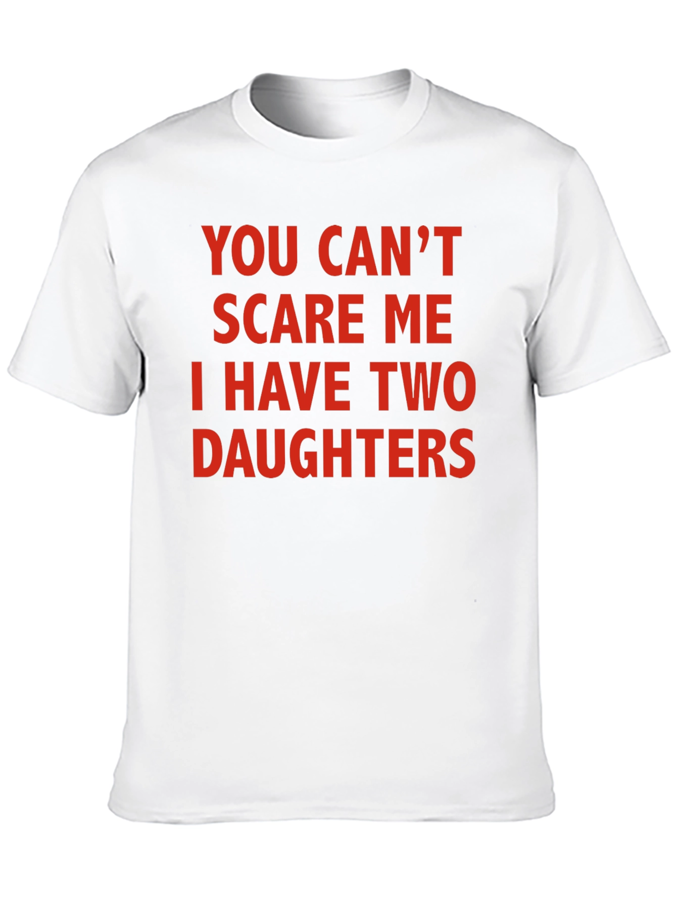 Black Funny Dad T-Shirt: You Can't Scare Me I Have Two Daughters view 10