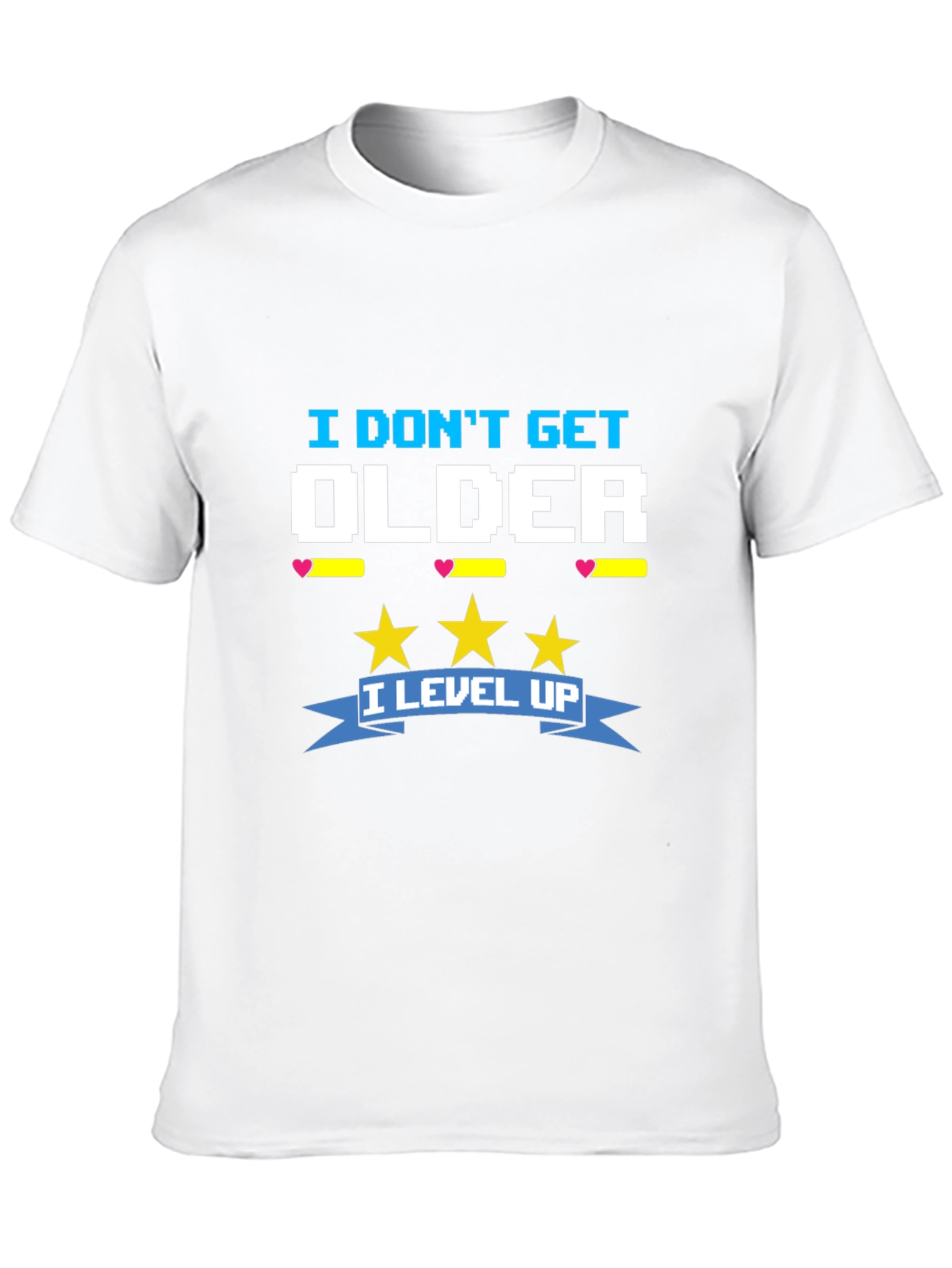 I Don't Get Older I Level Up Funny T-Shirt - 10