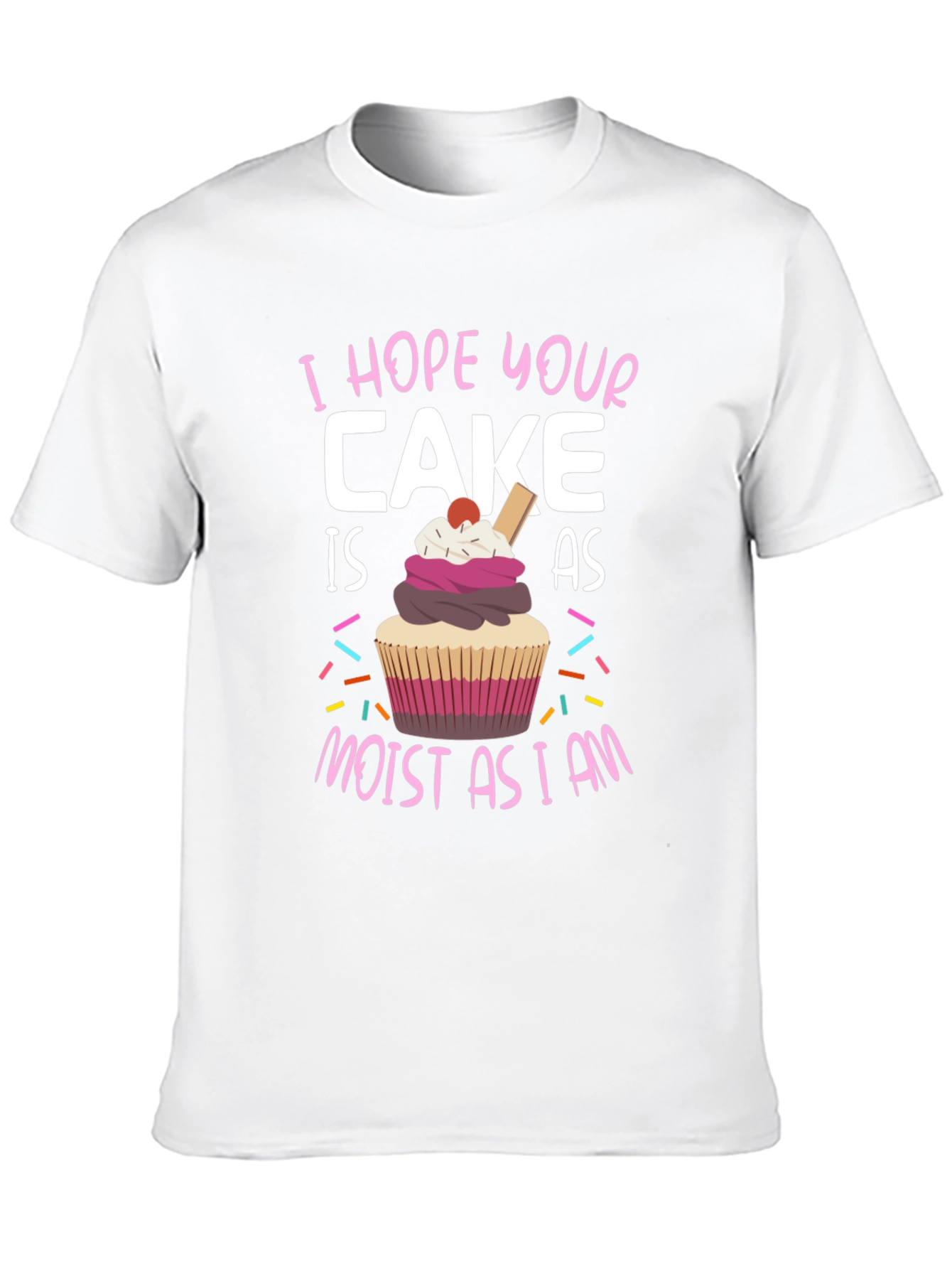 Black Funny Cake T-Shirt - "I Hope Your Cake is as Moist as I am" view 10