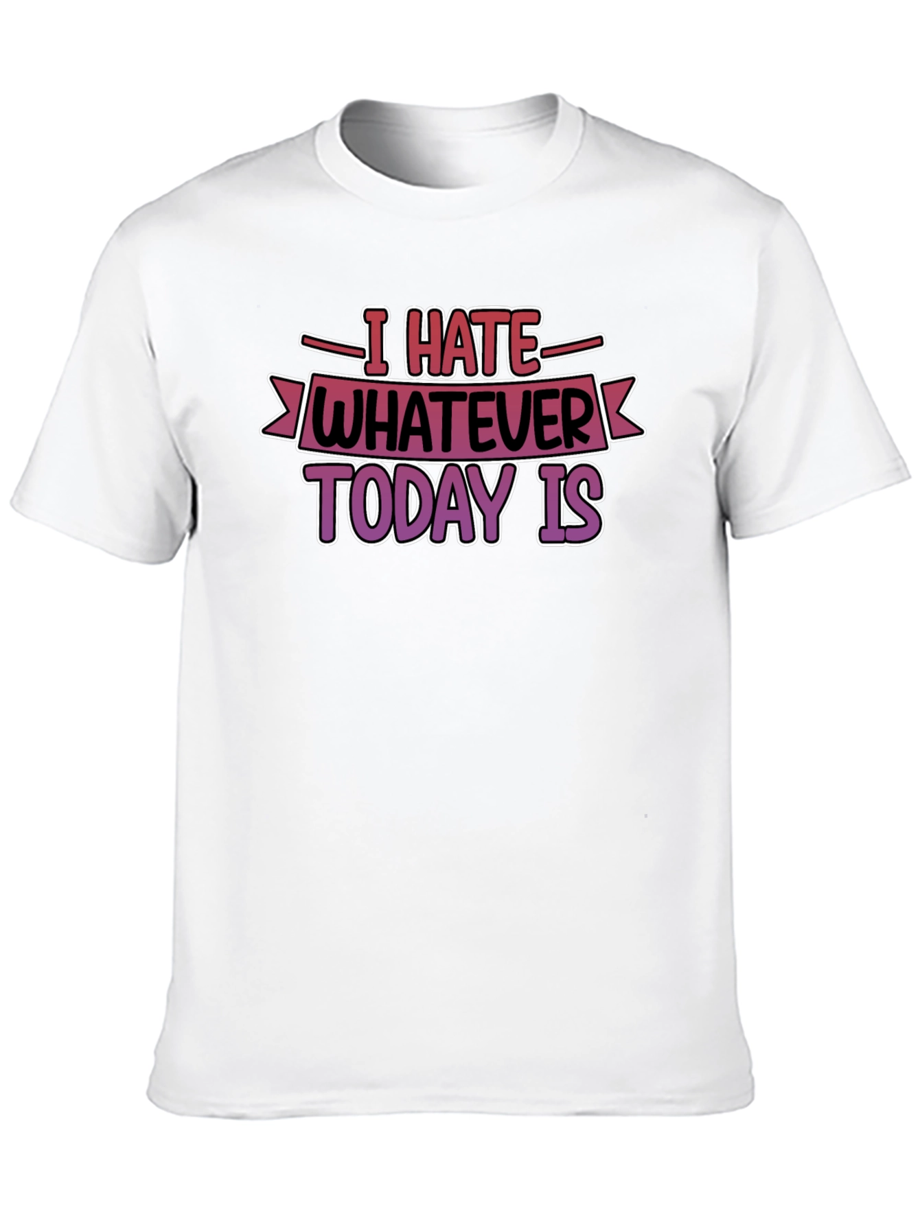 Black I Hate Whatever Today Is T-Shirt Funny Graphic Tee view 10