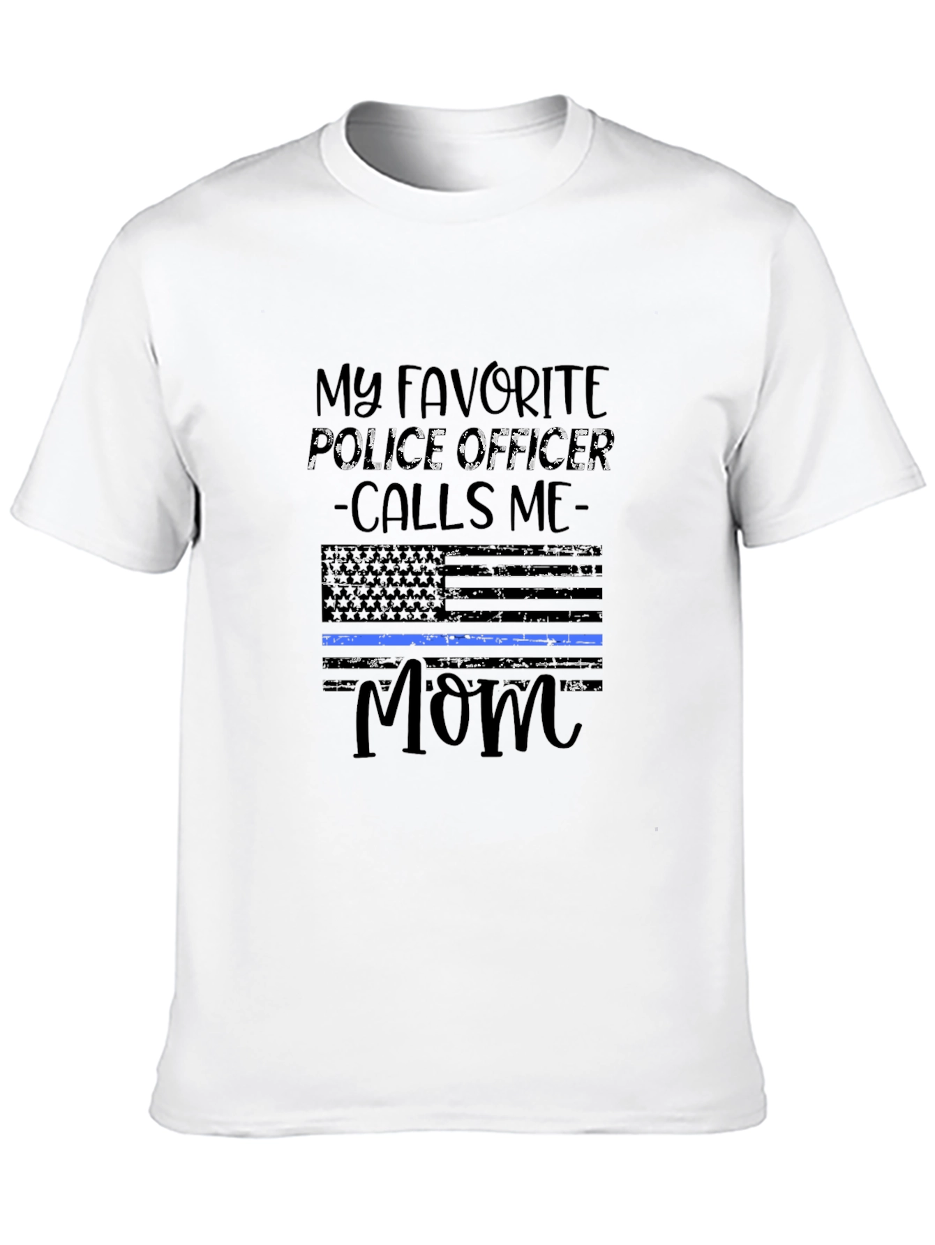 Black My Favorite Police Officer Calls Me Mom T-Shirt view 10