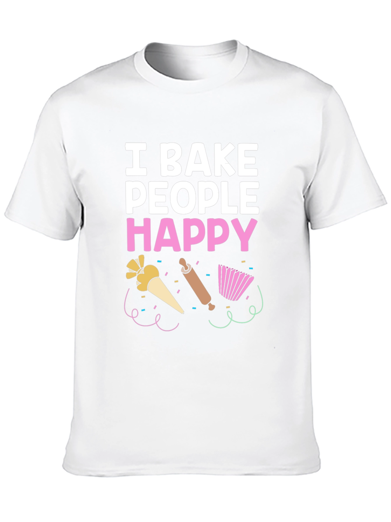 Black I Bake People Happy T-Shirt - Funny Baking Tee view 10