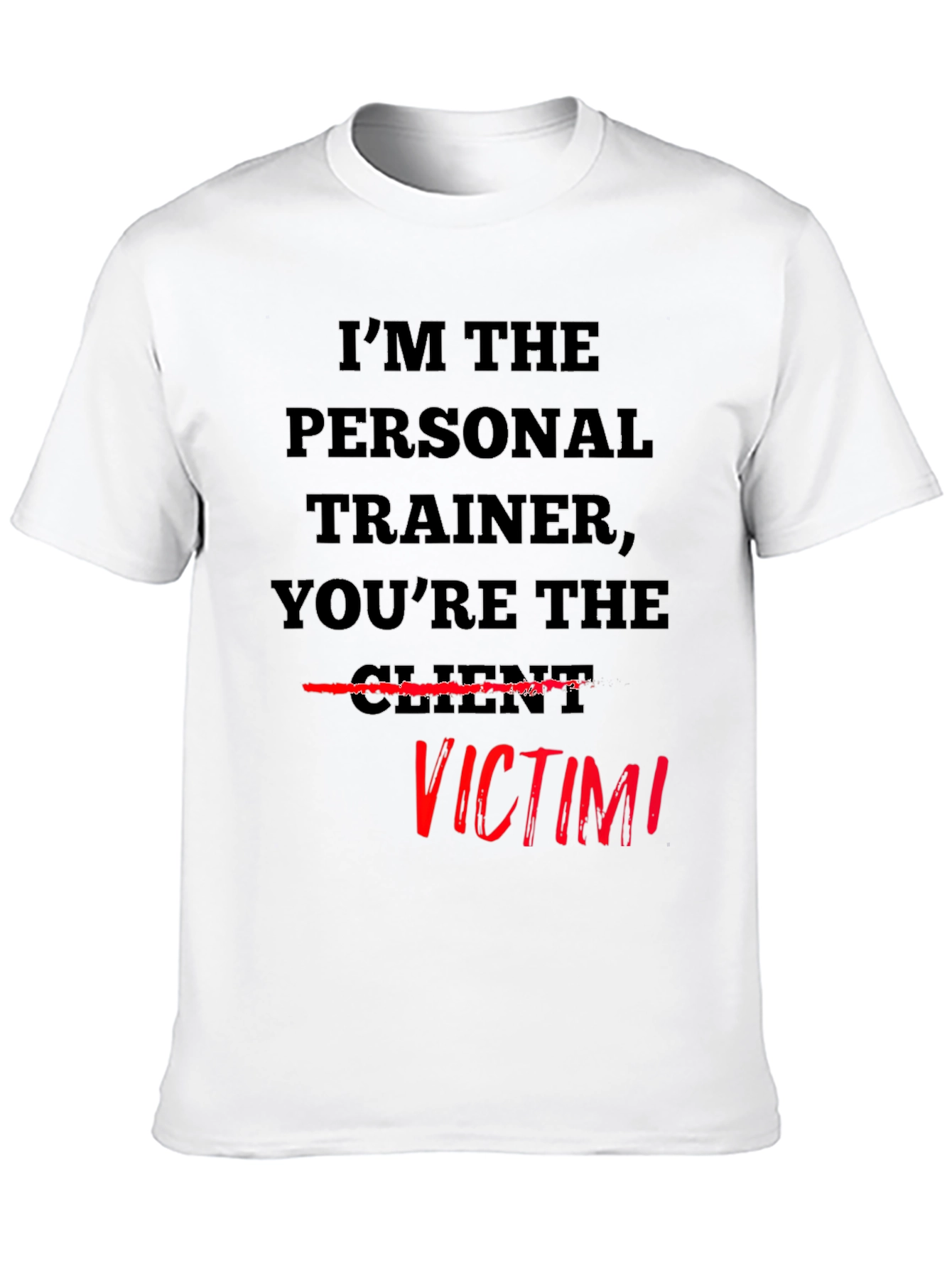 Black Personal Trainer Victim T-Shirt - Funny Workout Tee view 10