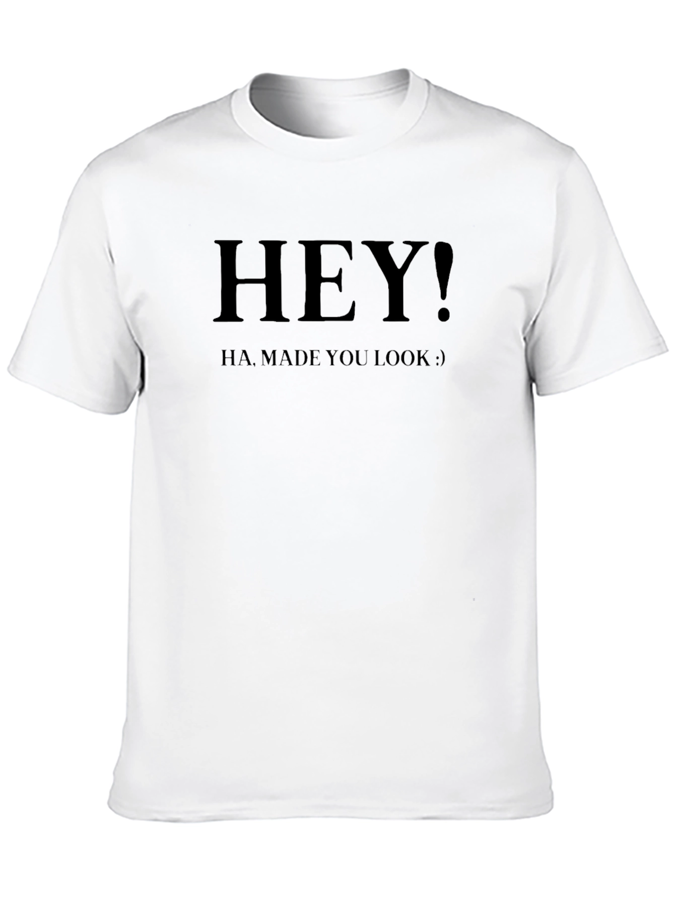 Black Hey! Made You Look - Funny Graphic Tee for Men view 10