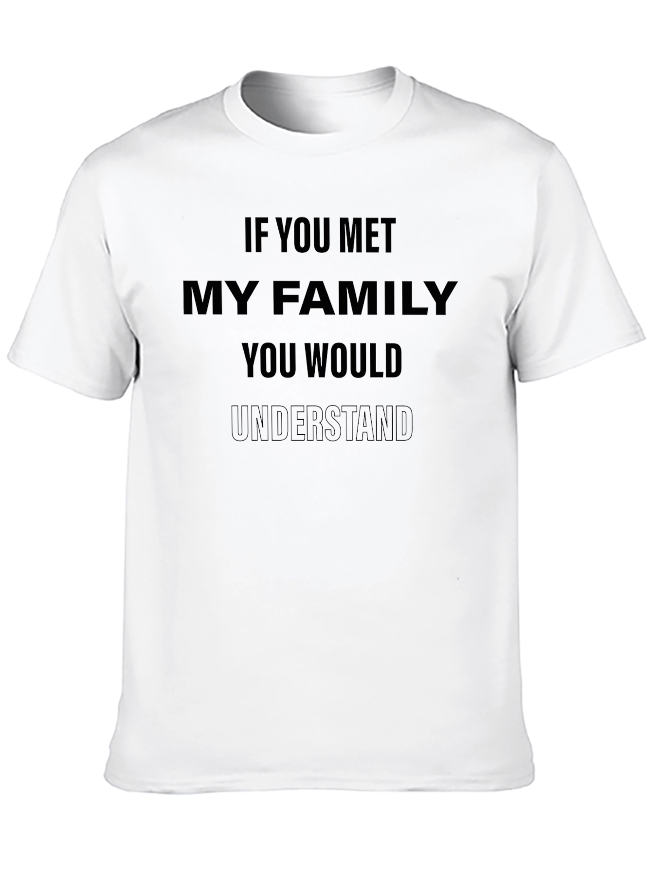 Black Humorous 'If You Met My Family' Graphic Tee view 10