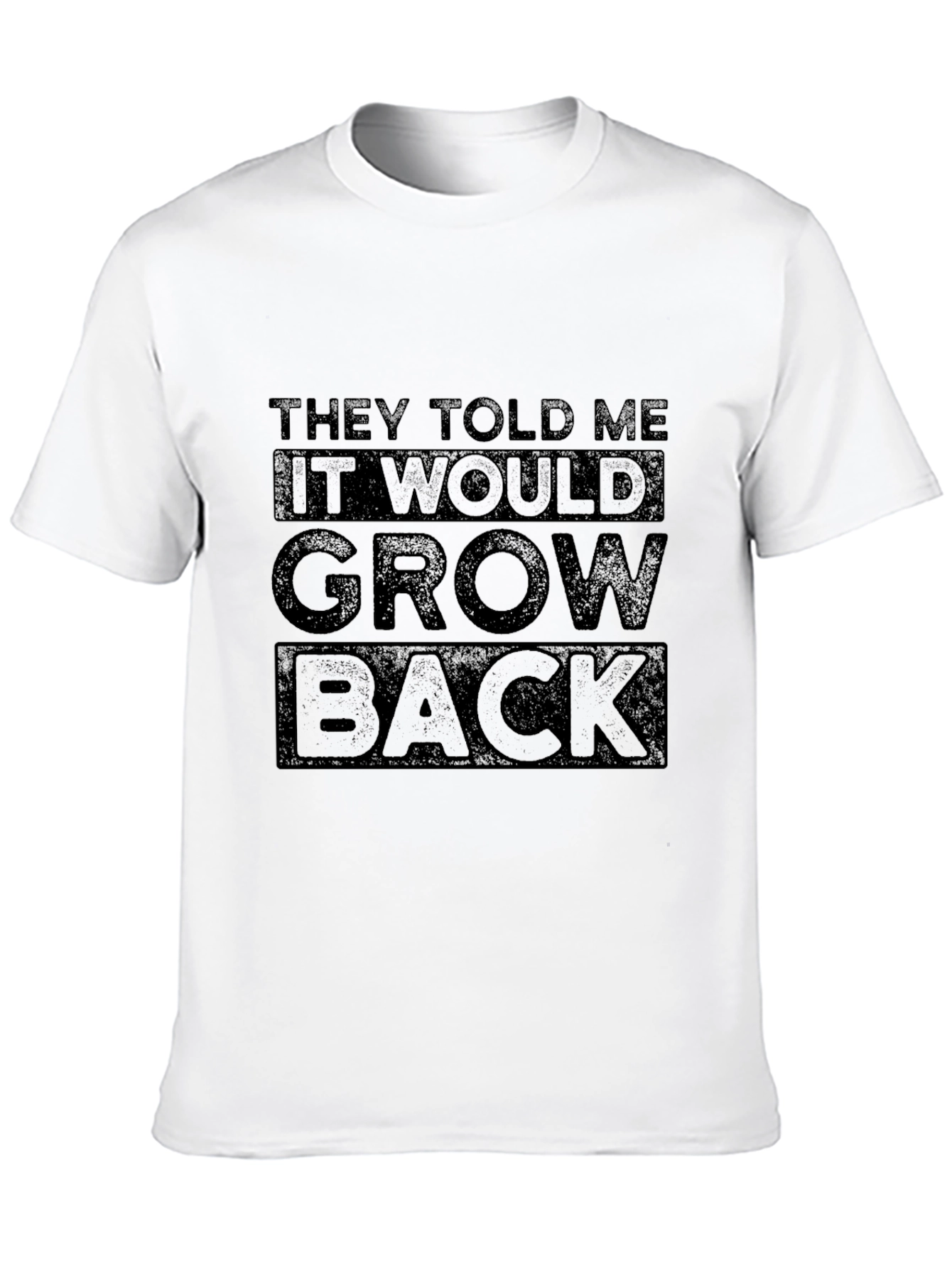 Black They Told Me It Would Grow Back Graphic Tee view 10