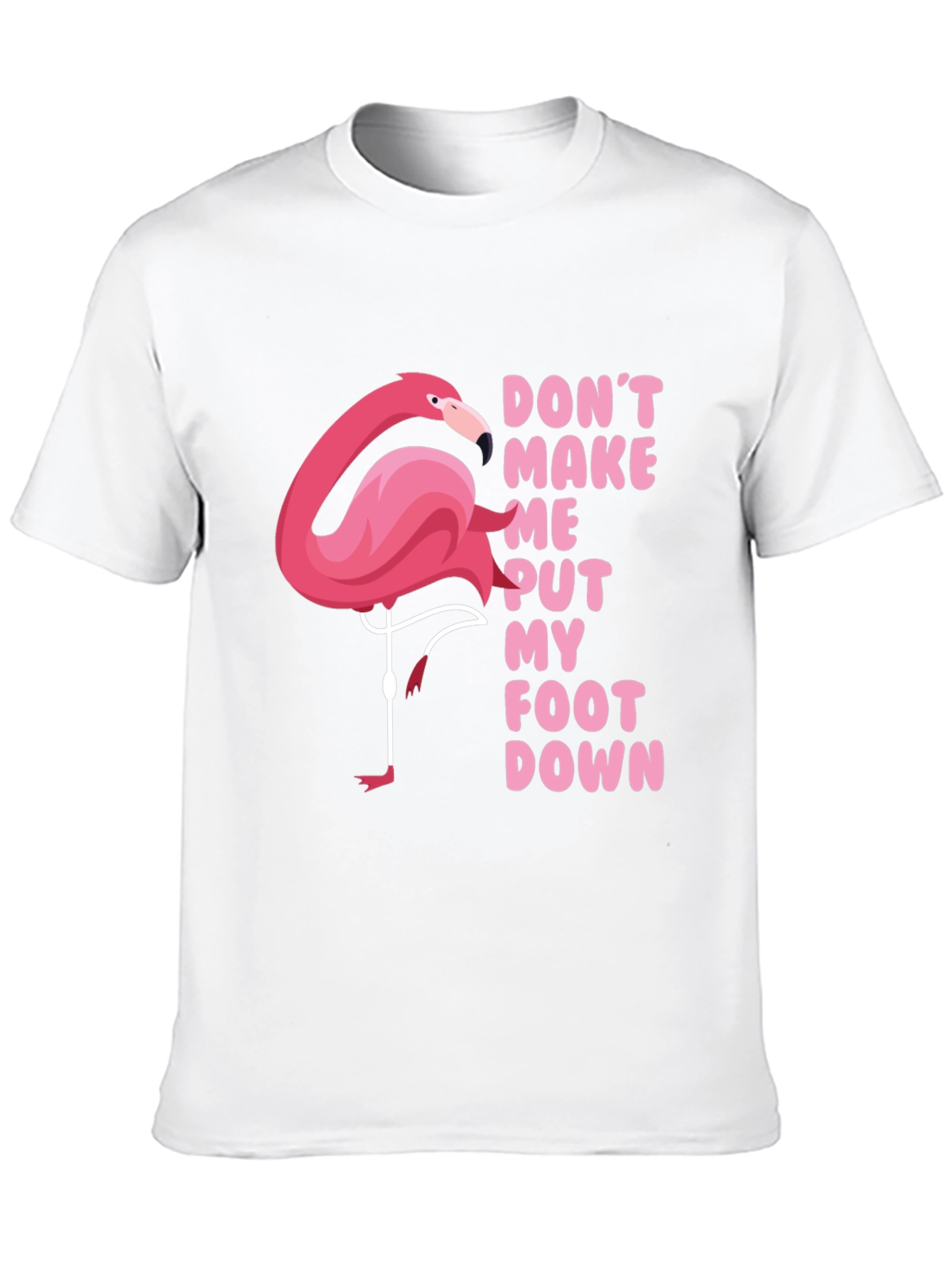 Black Funny Flamingo T-Shirt: Don't Make Me Put My Foot Down view 10