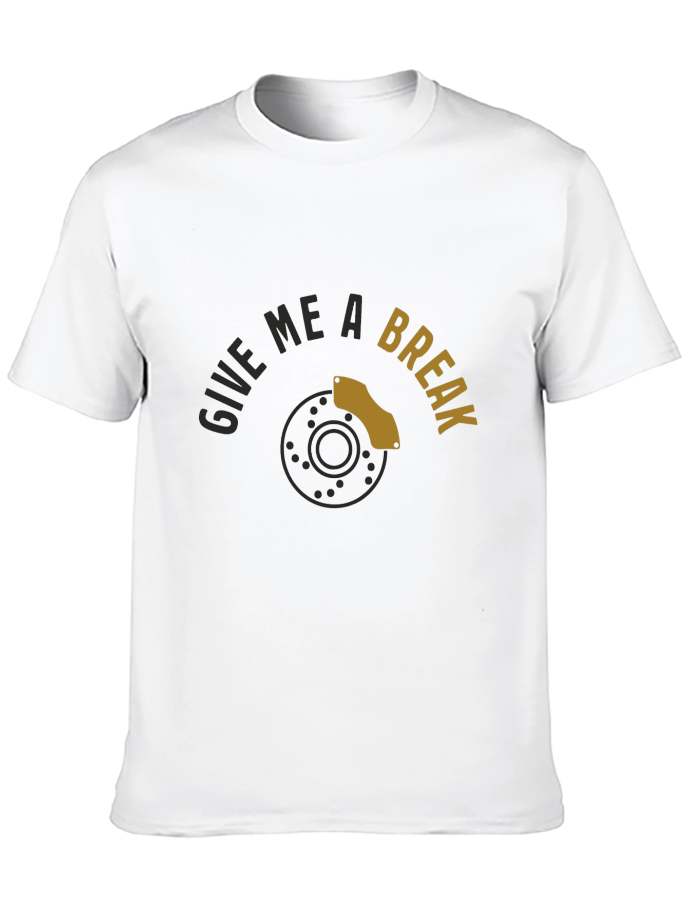 Black Give Me A Break T-Shirt - Funny Car Enthusiast Tee view 10
