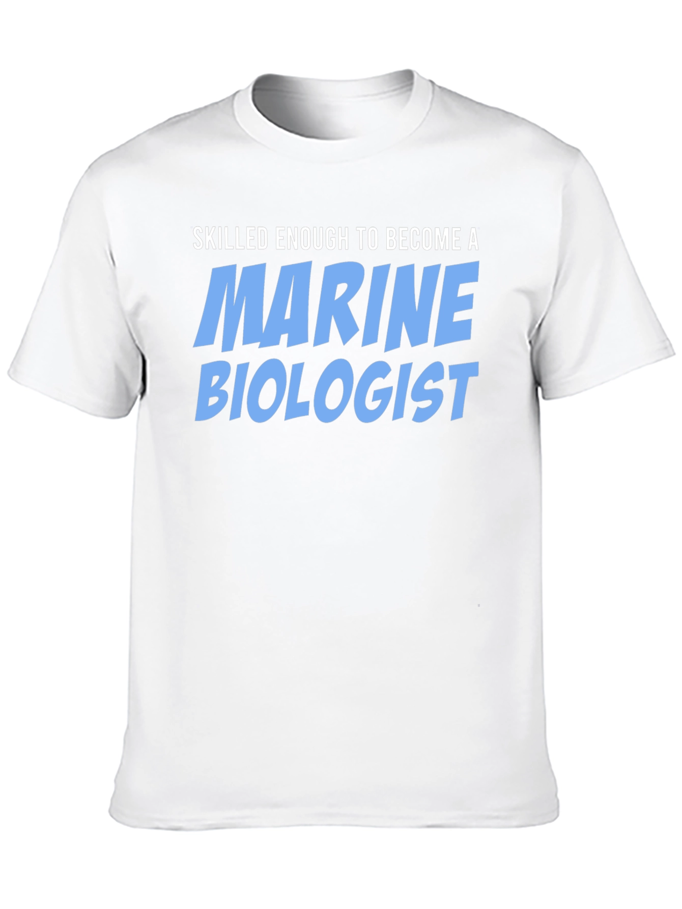 Black Skilled Enough Marine Biologist T-Shirt view 10