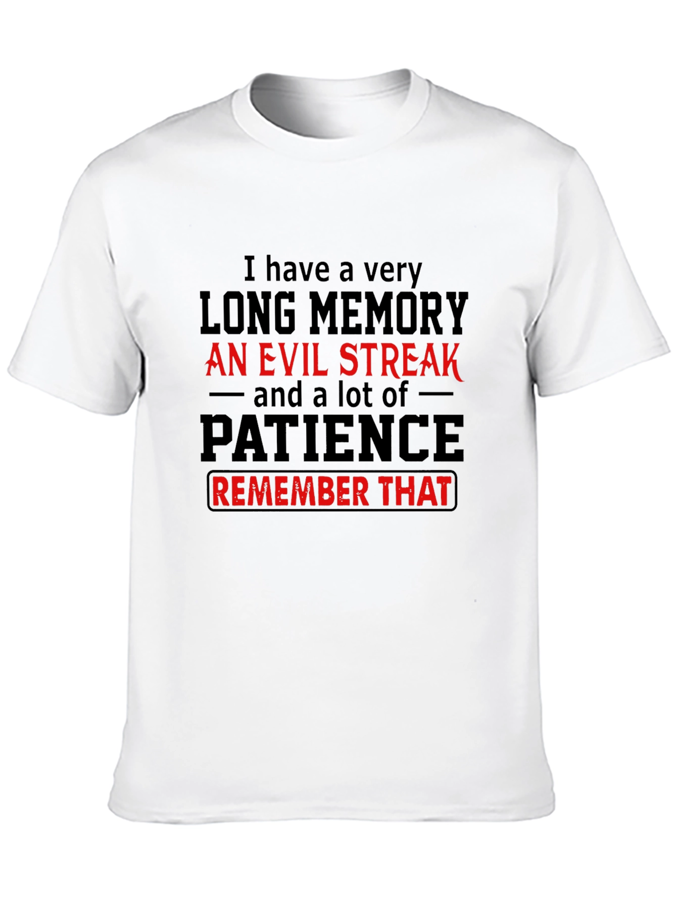 Black Long Memory Evil Streak Patience T-Shirt view 10