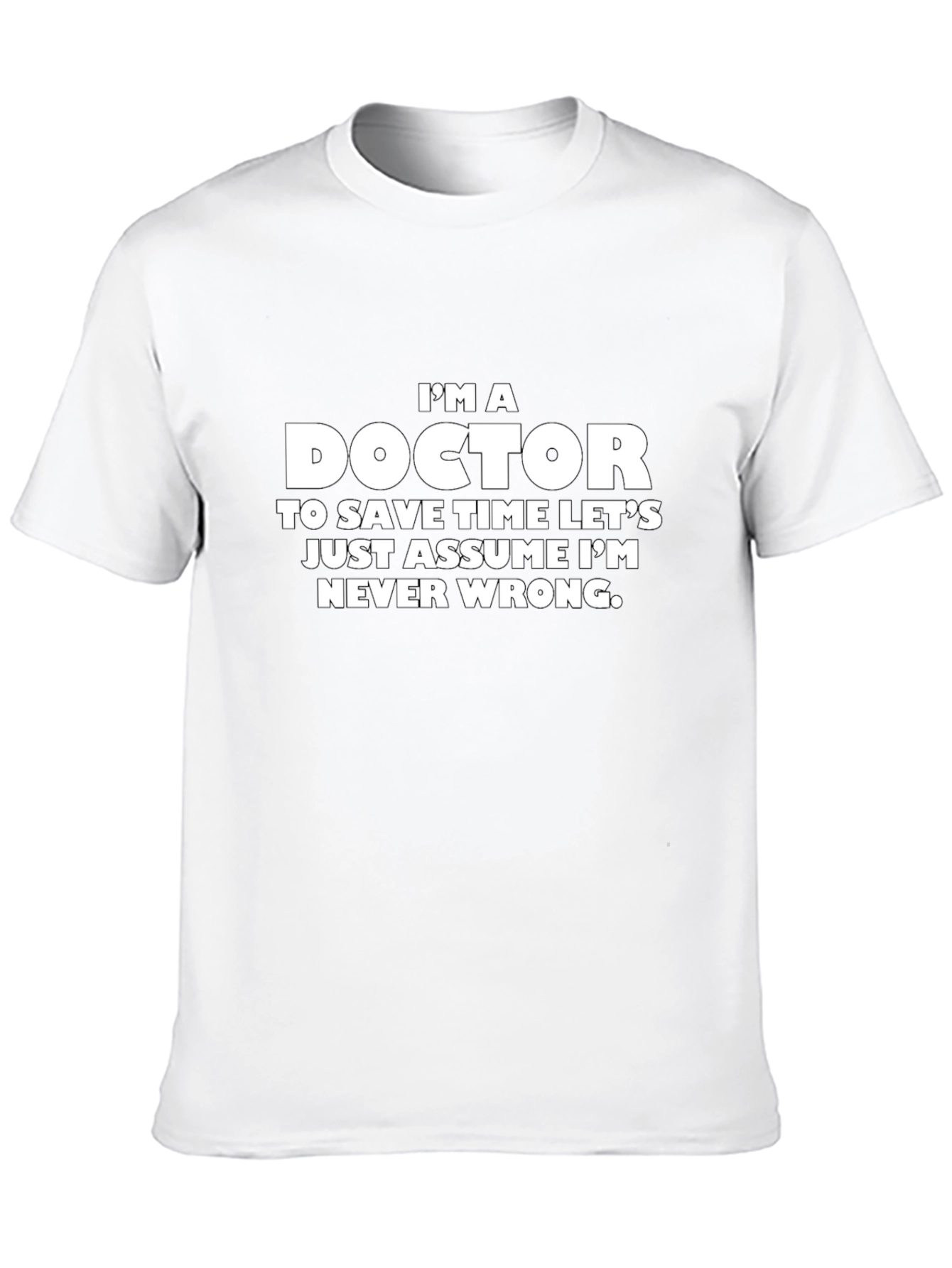 Black I'm a Doctor Sarcastic T-Shirt view 10