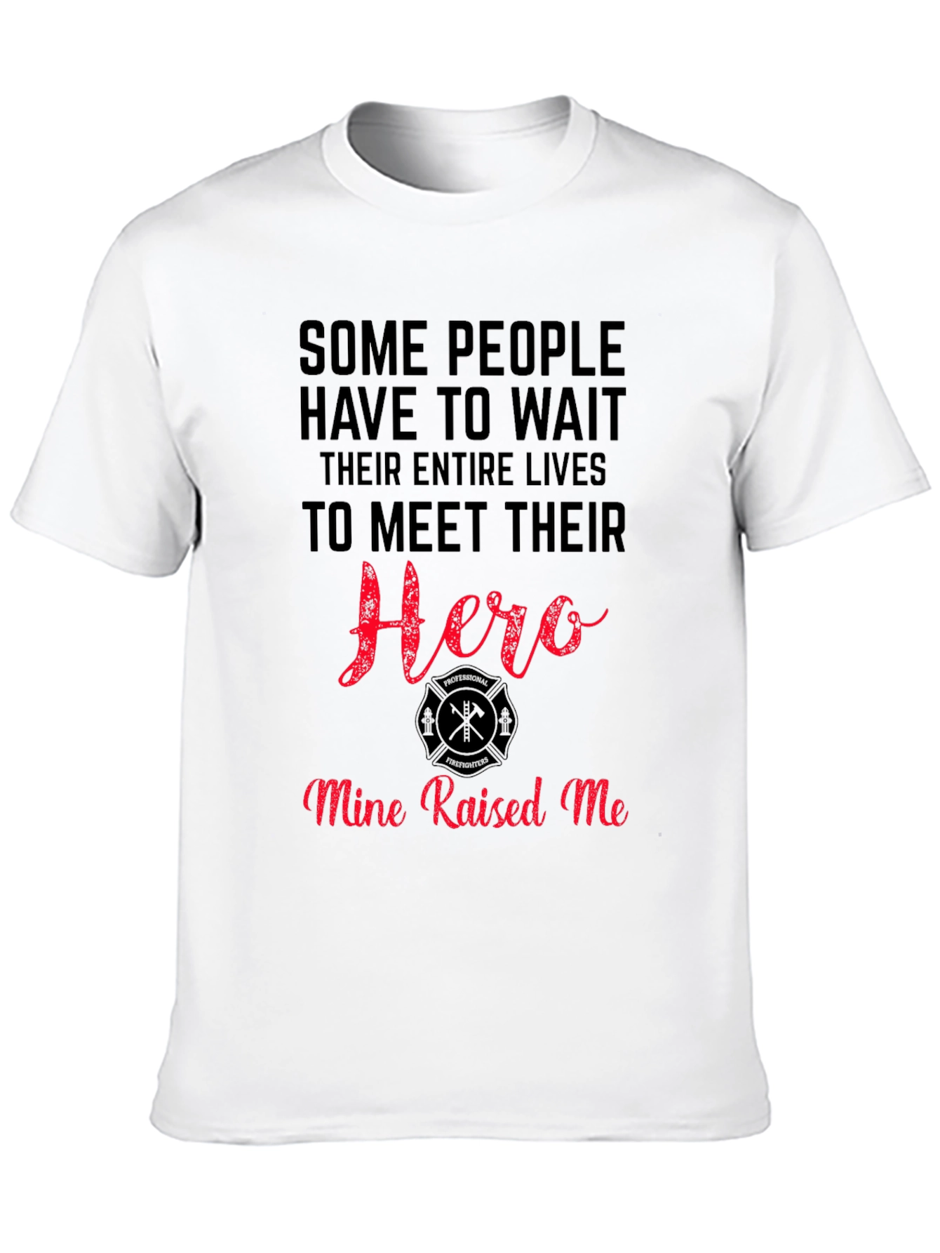 Firefighter Hero T-Shirt - Mine Raised Me - 10