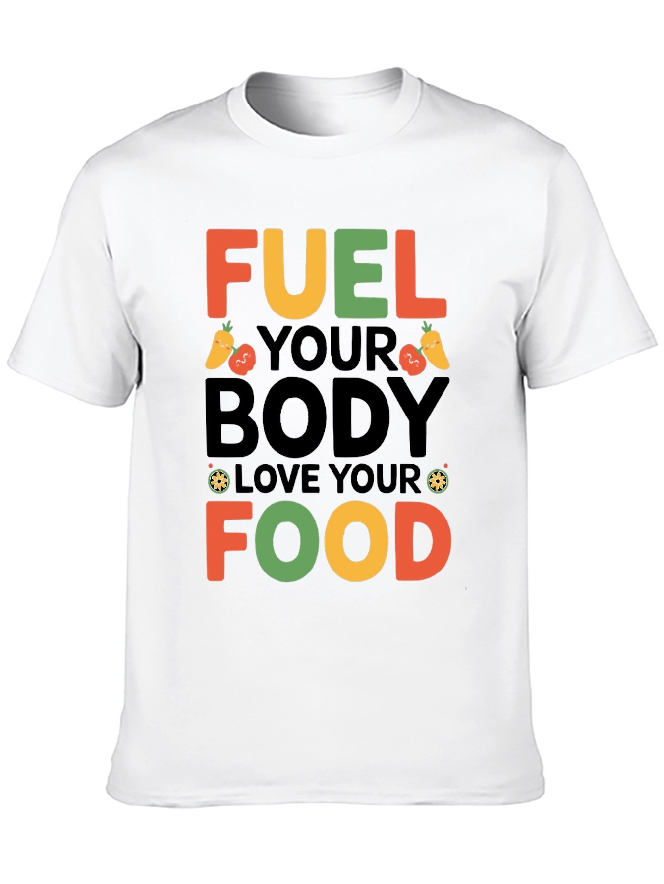 Fuel Your Body, Love Your Food T-Shirt - 10