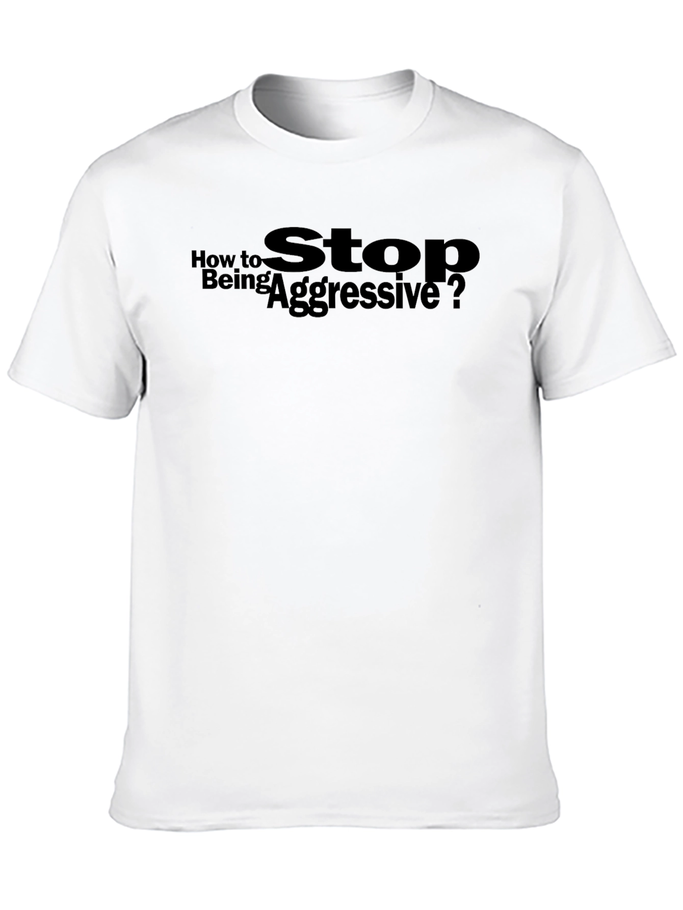 Black Stop Being Aggressive? Men's Black Graphic T-Shirt view 10