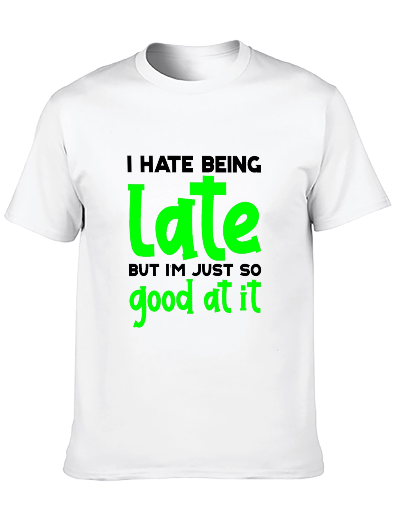 Black Funny "I Hate Being Late" Graphic T-Shirt view 10