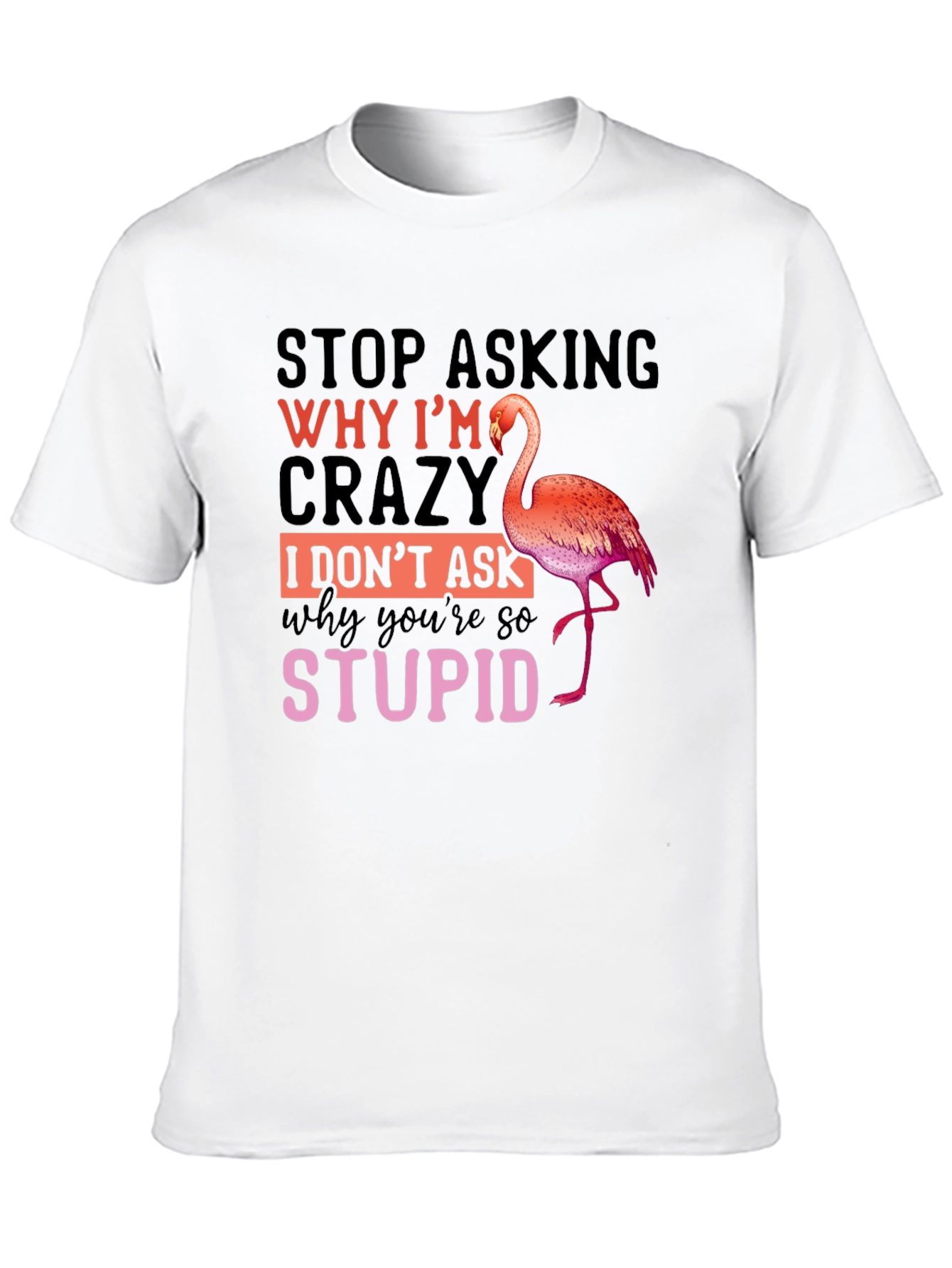 Black Funny Flamingo Crazy Stupid T-Shirt view 10