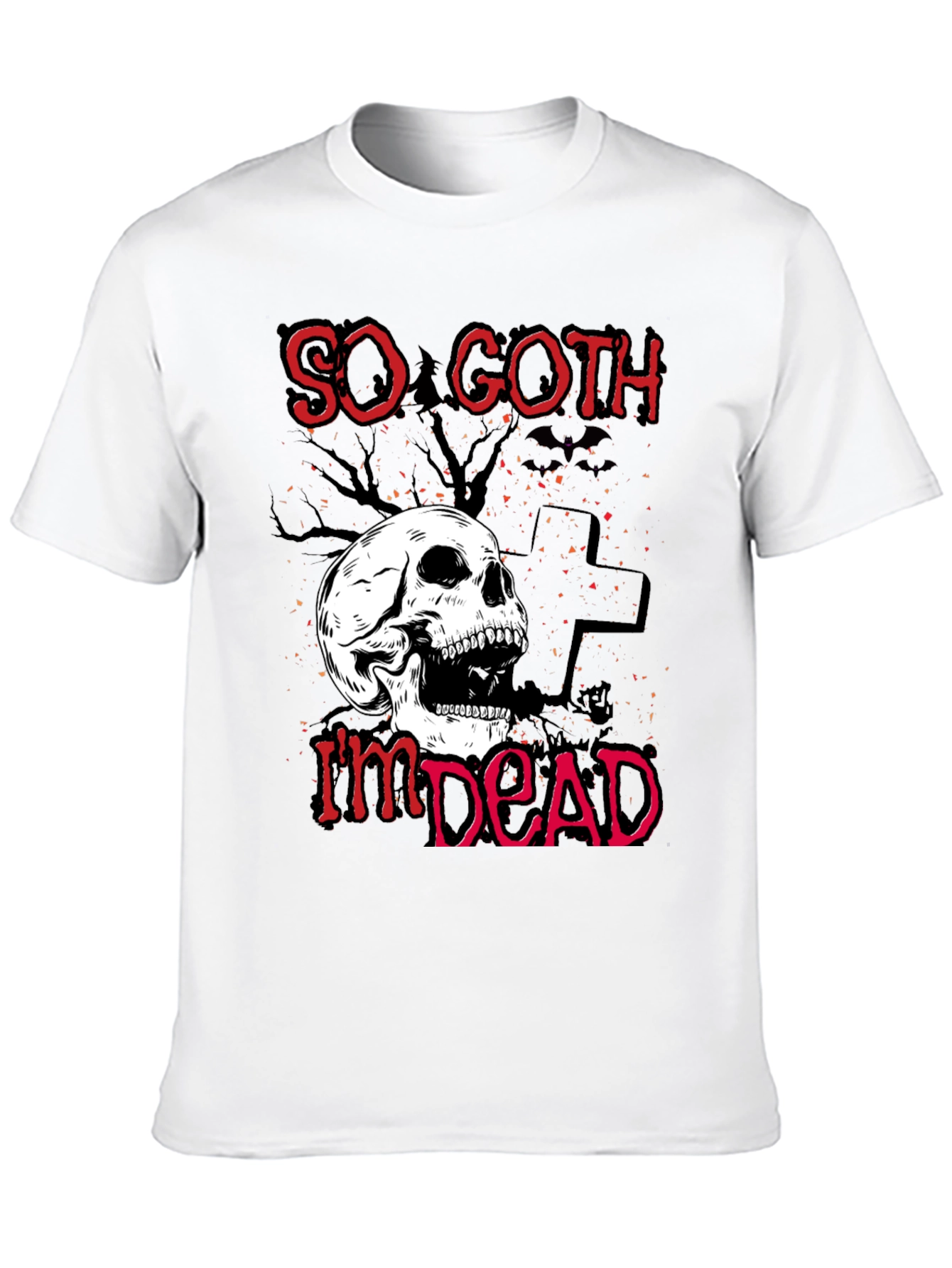 So Goth I'm Dead T-Shirt - Skull Graphic Tee - 10