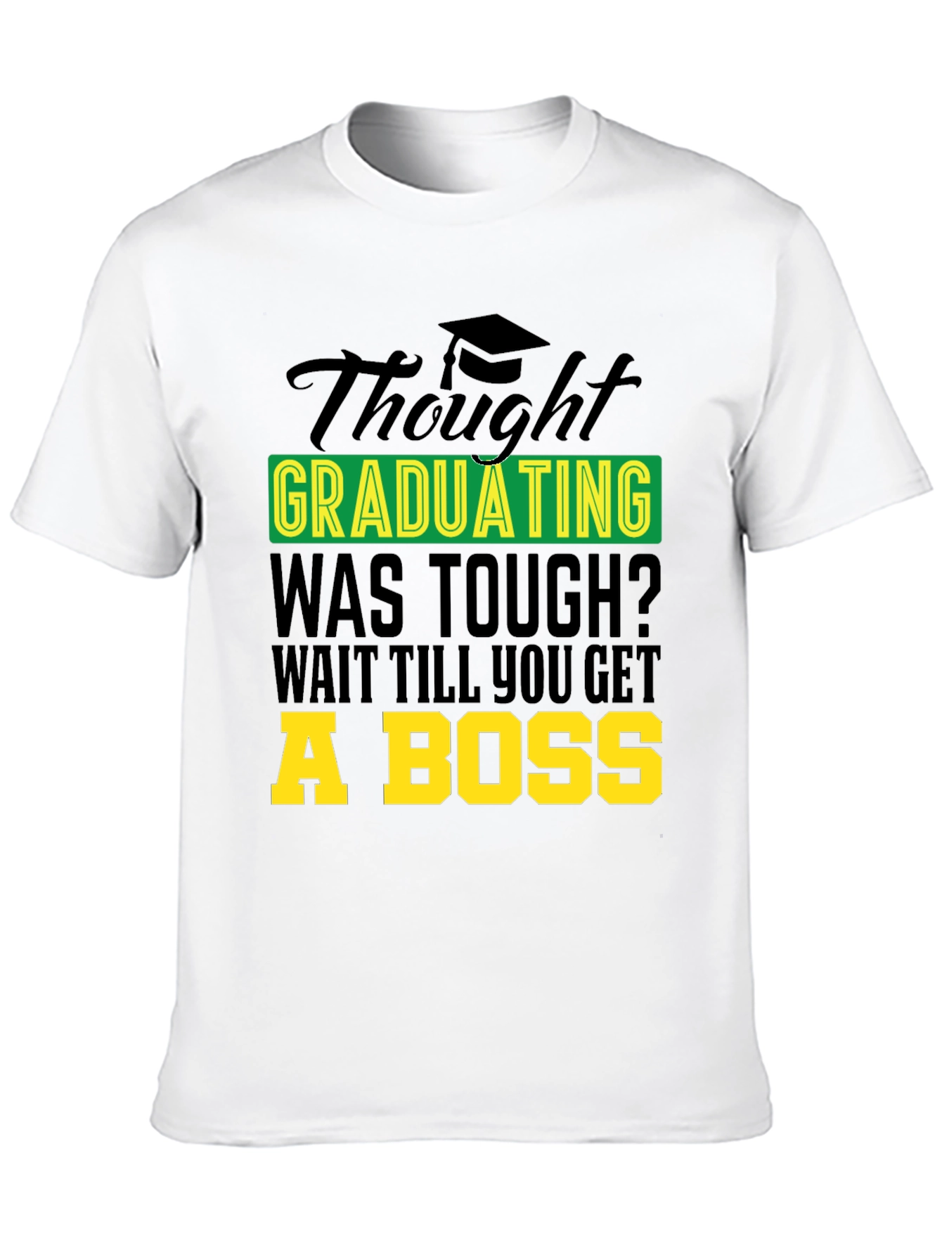 Black Graduation Gag Tee: Wait Till You Get a Boss! view 10
