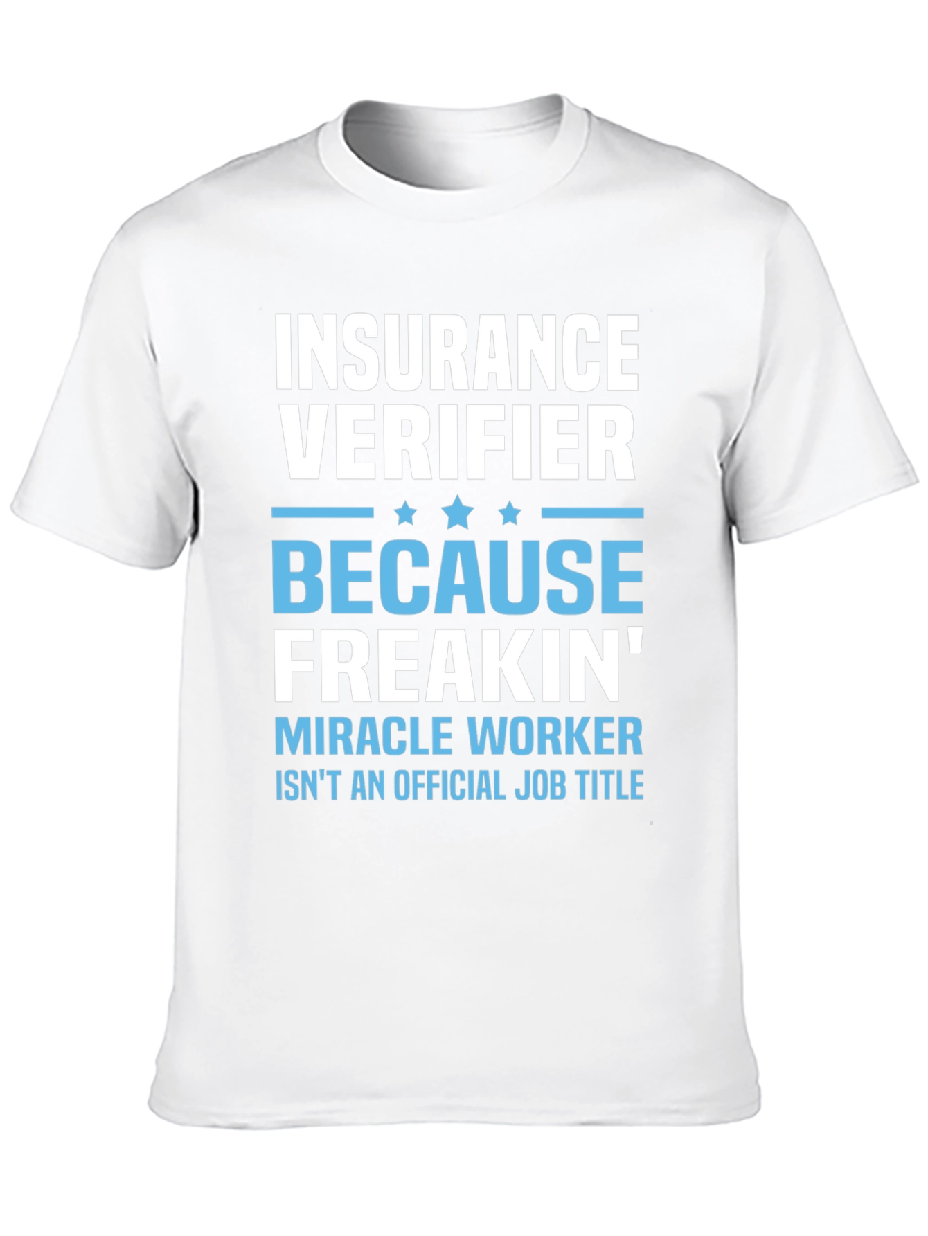 Black Insurance Verifier Freakin' Miracle Worker Job Title T-Shirt view 10
