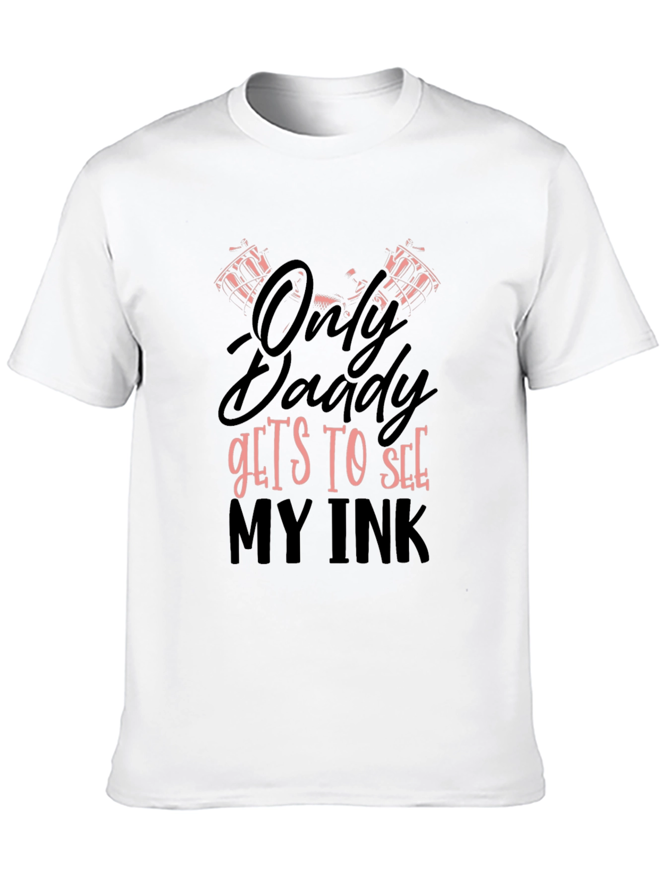 Black Only Daddy Gets To See My Ink Graphic T-Shirt view 10