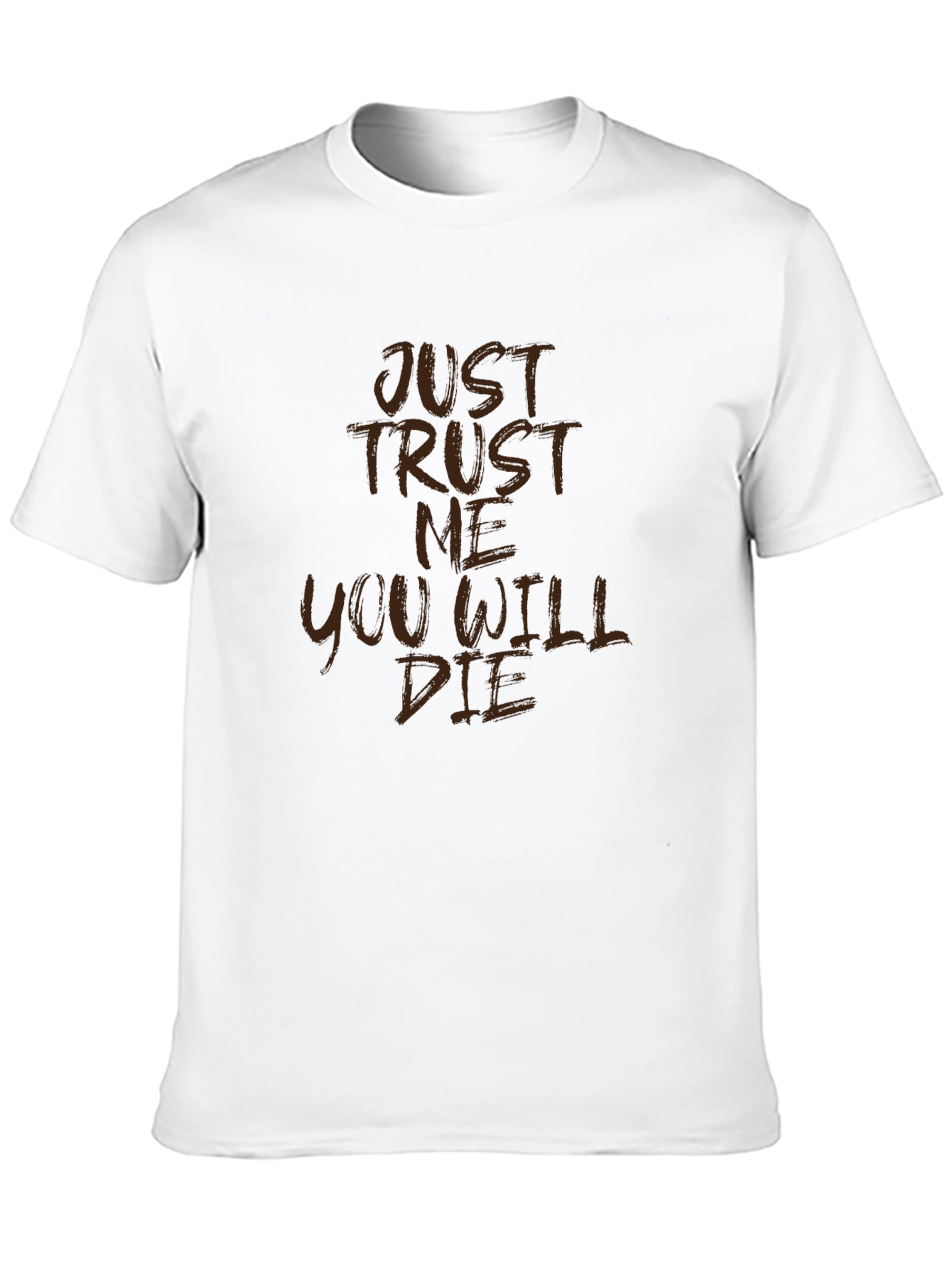 Black Just Trust Me You Will Die Graphic T-Shirt view 10