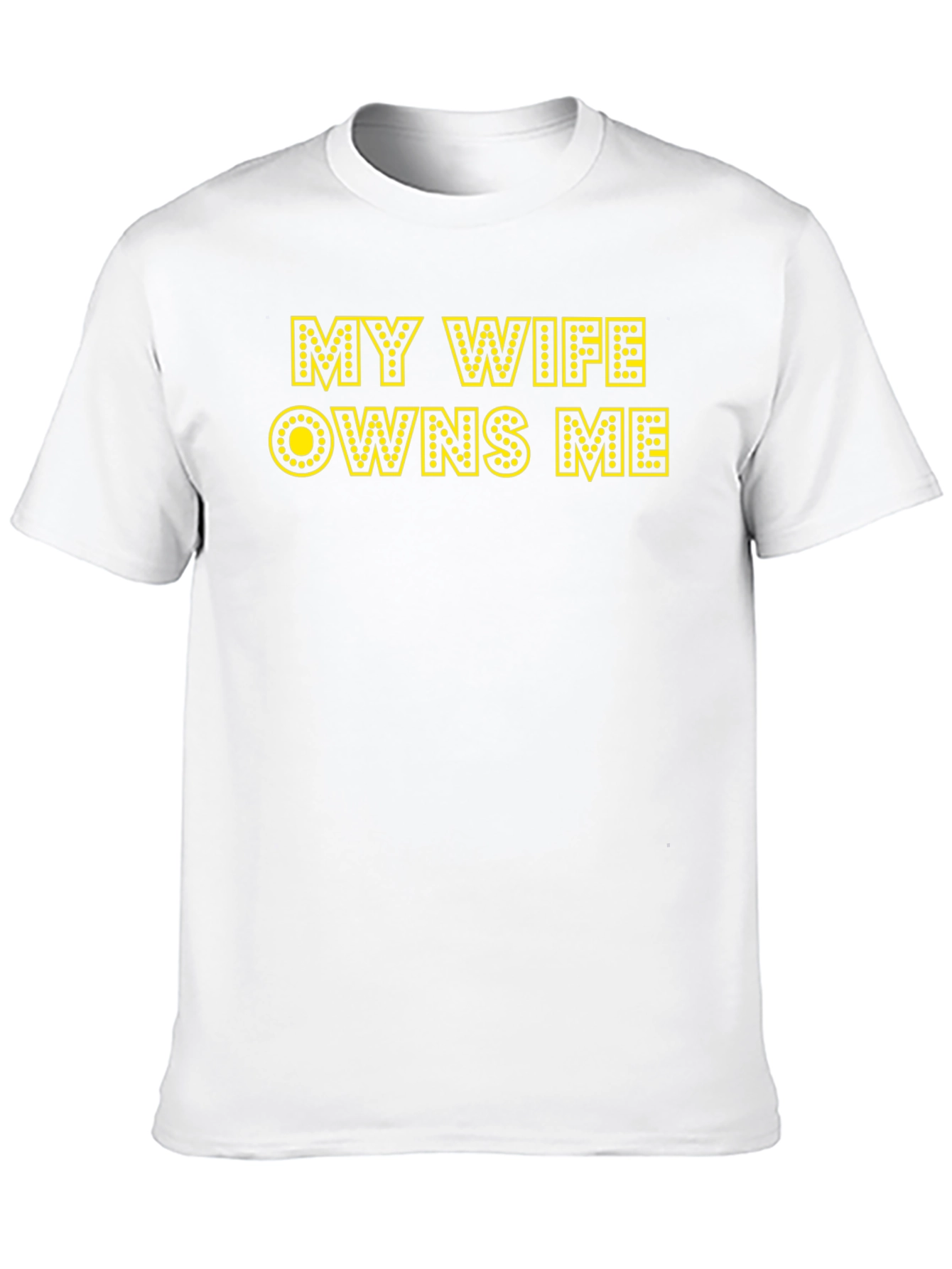 My Wife Owns Me Graphic T-Shirt - 10