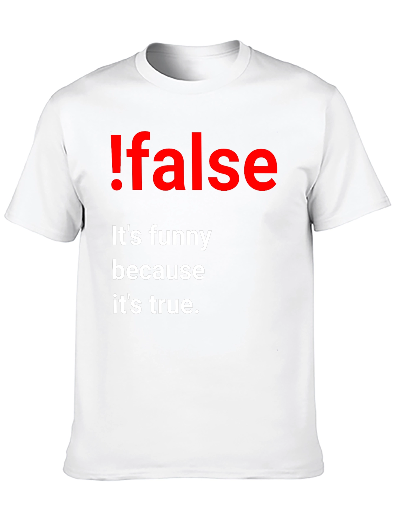 Black !False Funny Programming T-Shirt - It's True! view 10