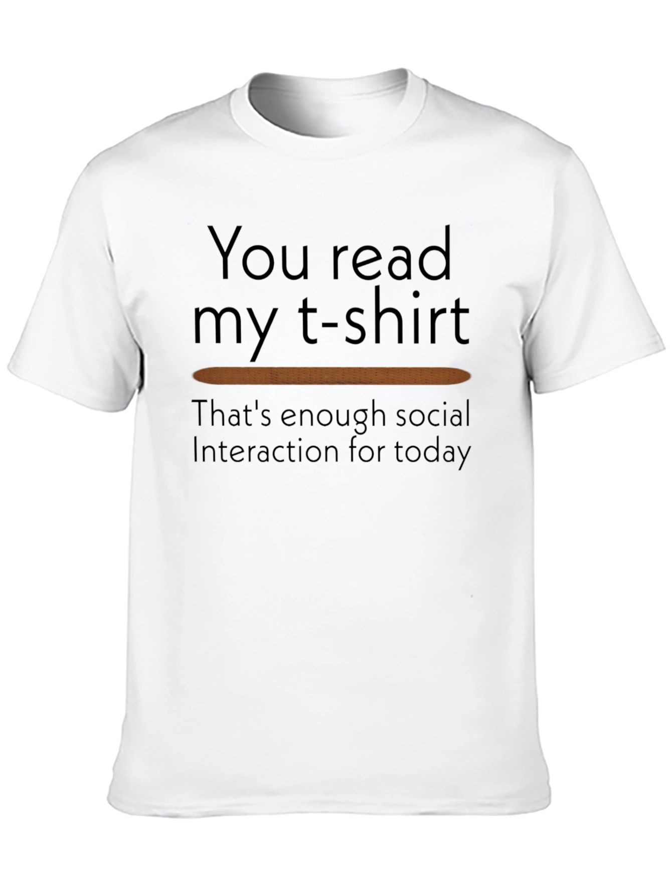 Black Funny T-Shirt: You Read My T-Shirt - Enough Social Interaction view 10