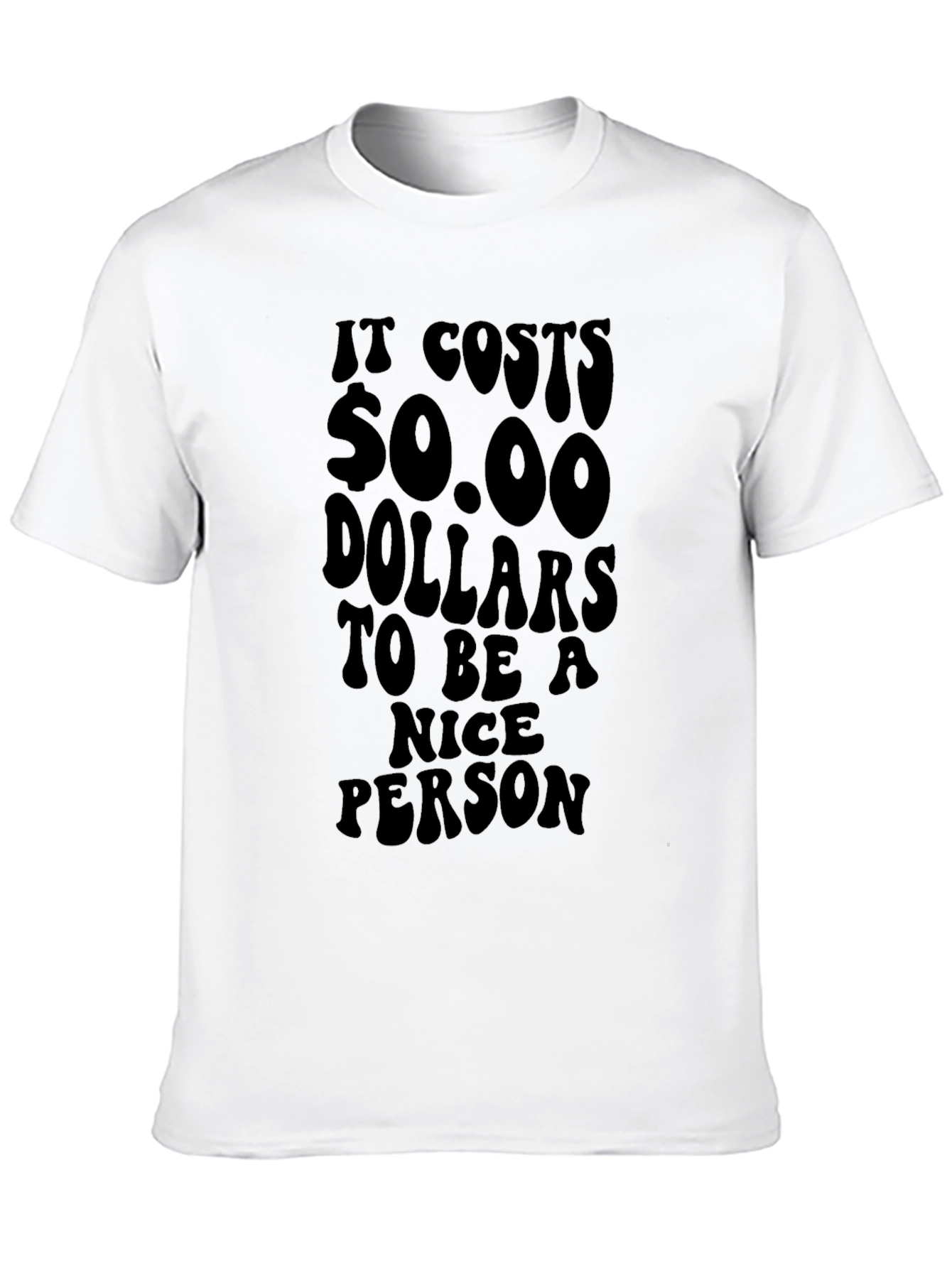 Black Funny "It Costs $0.00 to be Nice" Black T-Shirt view 10