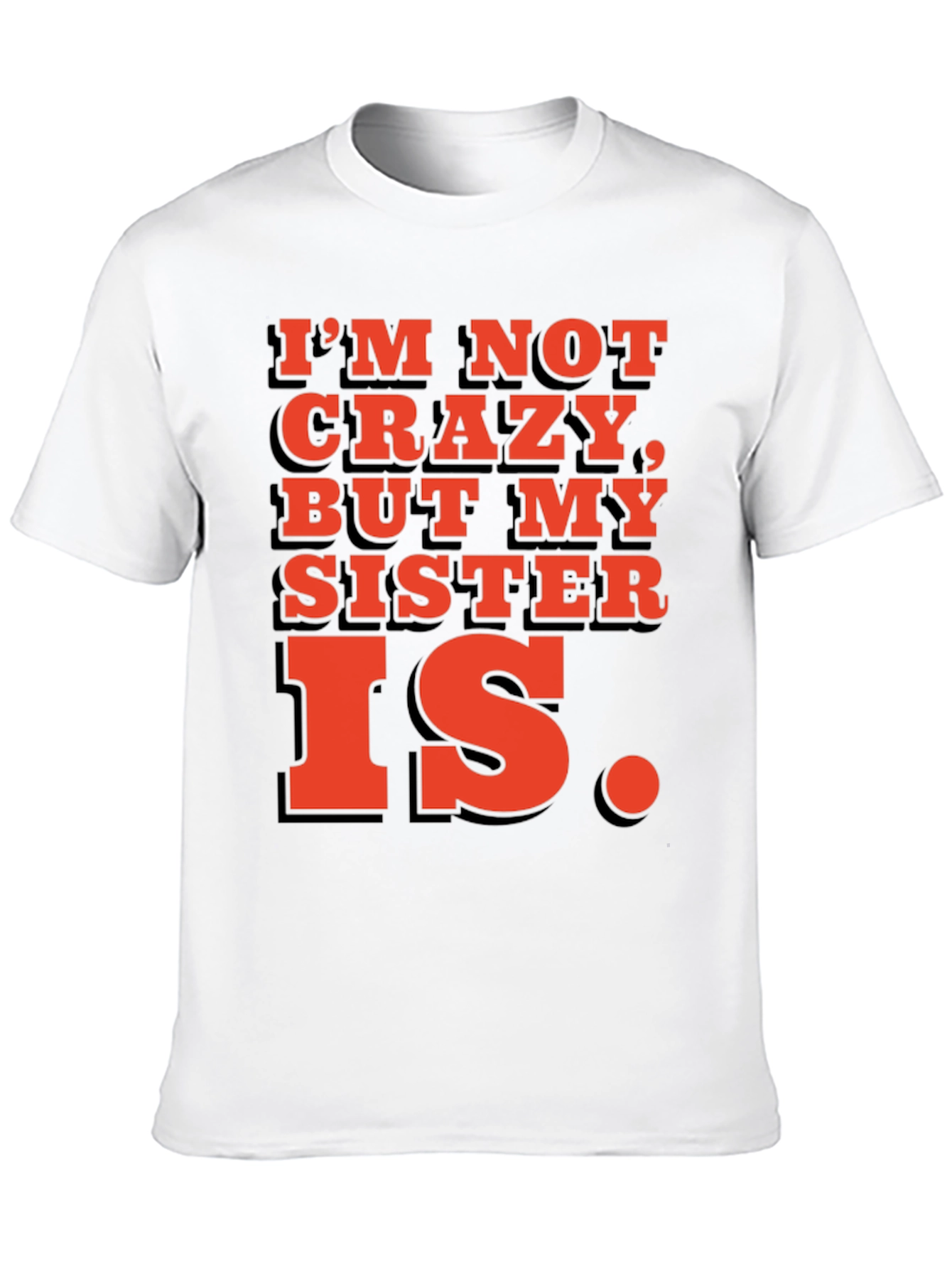 Black Funny 'I'm Not Crazy, But My Sister Is' T-Shirt view 10