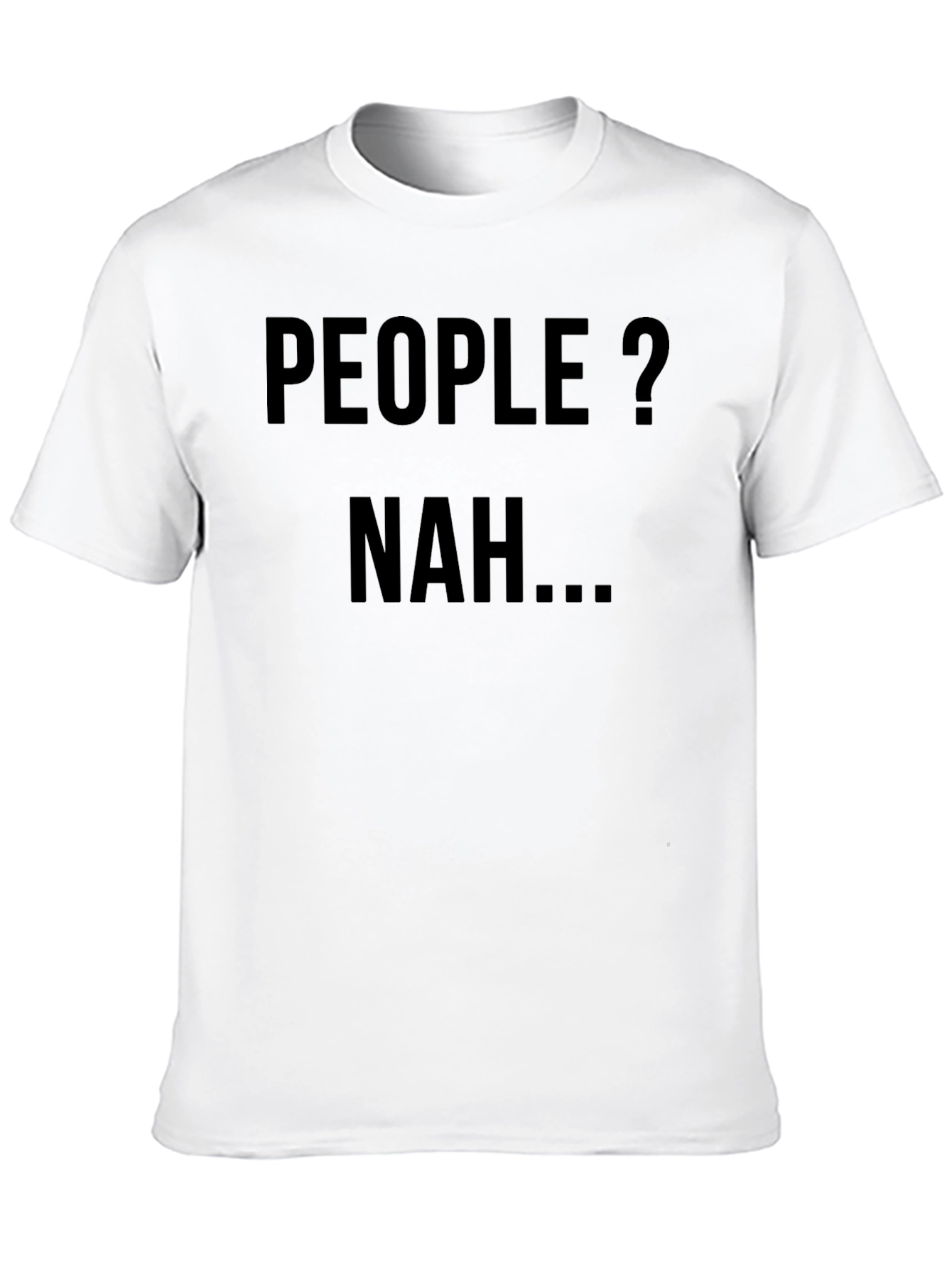 Black People? Nah... T-Shirt - Introvert Humor view 10