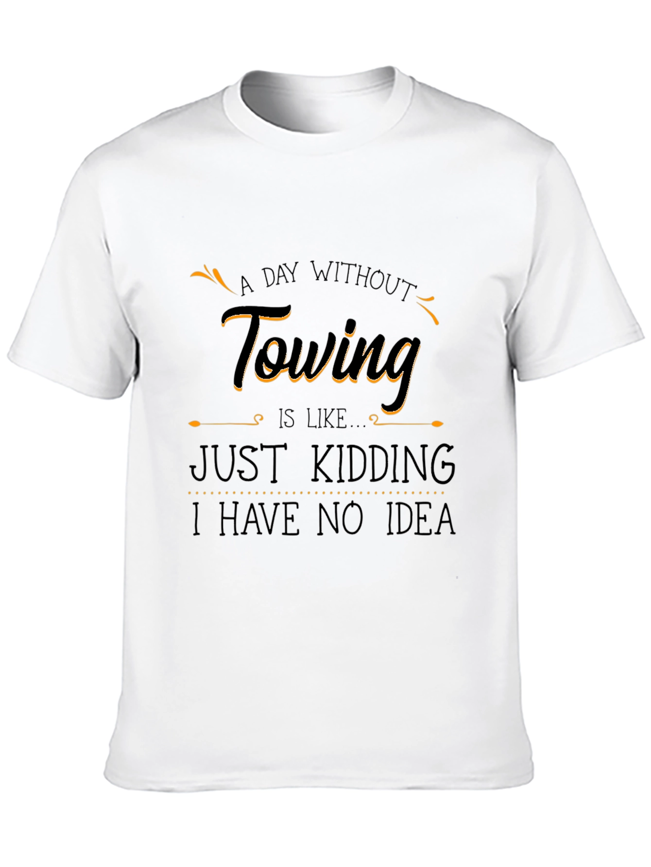 Black Funny Towing T-Shirt - "A Day Without Towing" view 10
