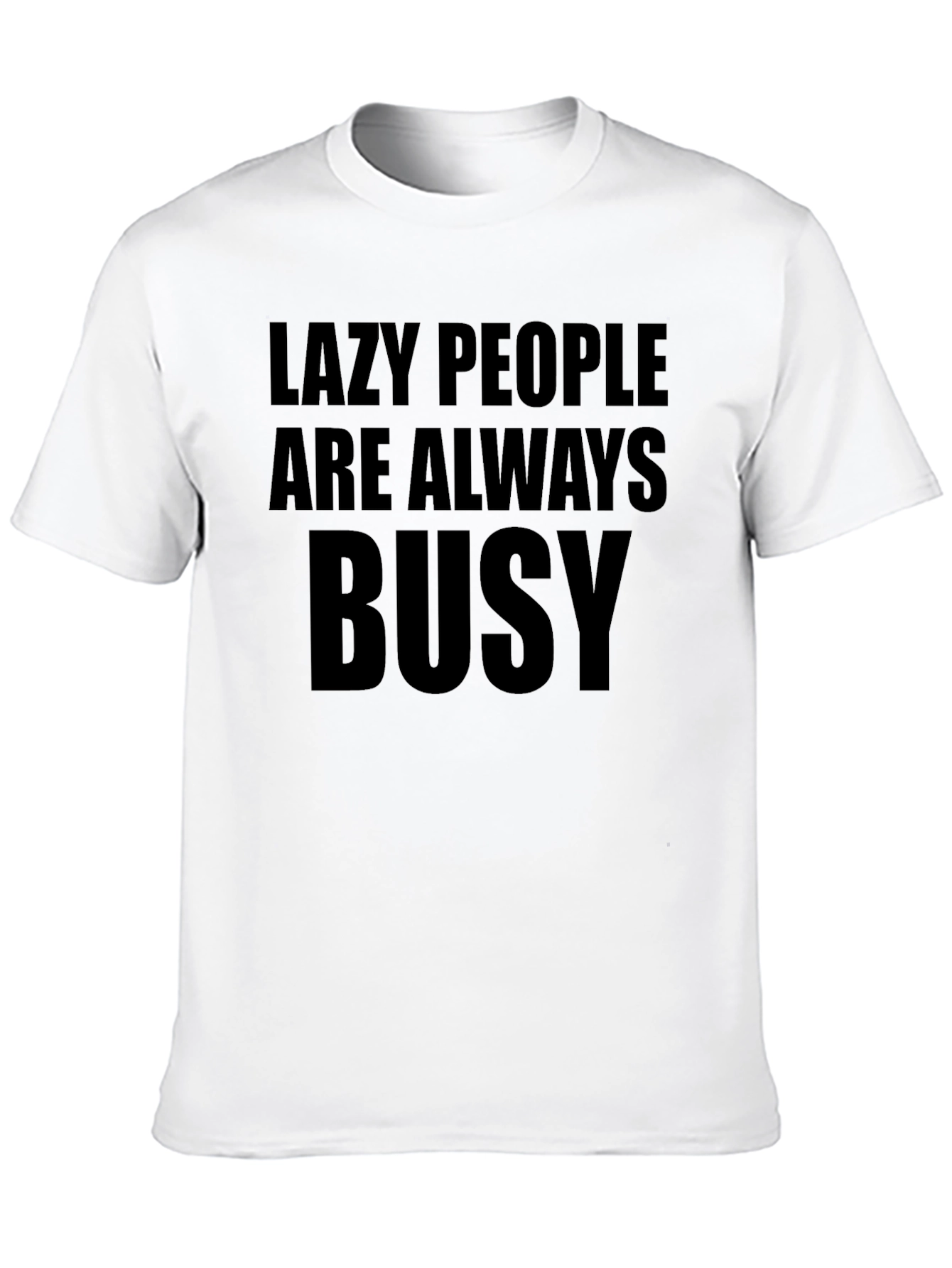 Black Lazy People Always Busy Graphic Tee view 10