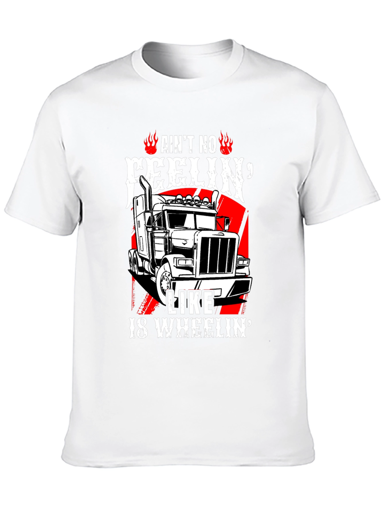 Trucker T-Shirt: Ain't No Feelin' Like 18 Wheelin' - 10