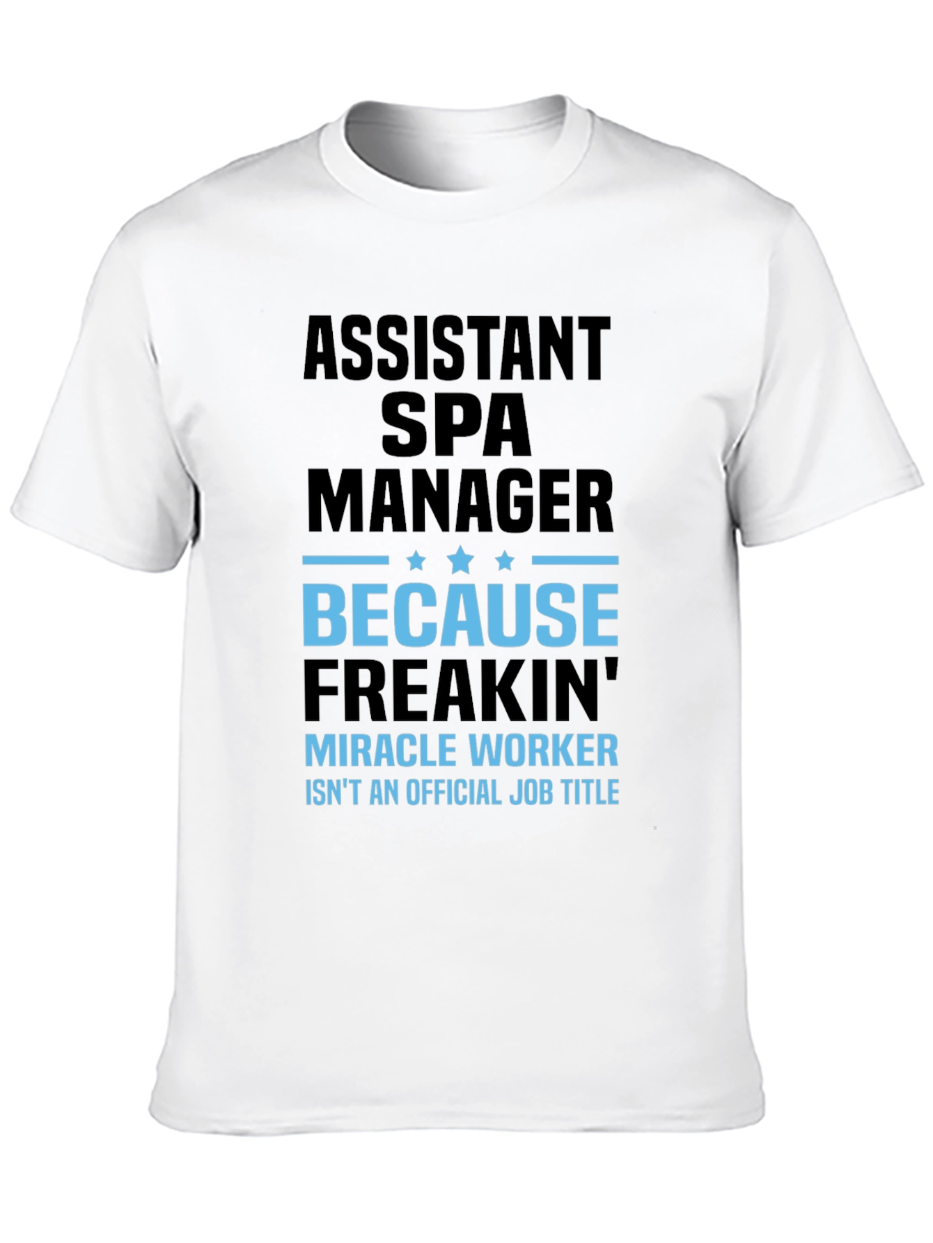 Black Assistant Spa Manager Funny Graphic T-Shirt view 10