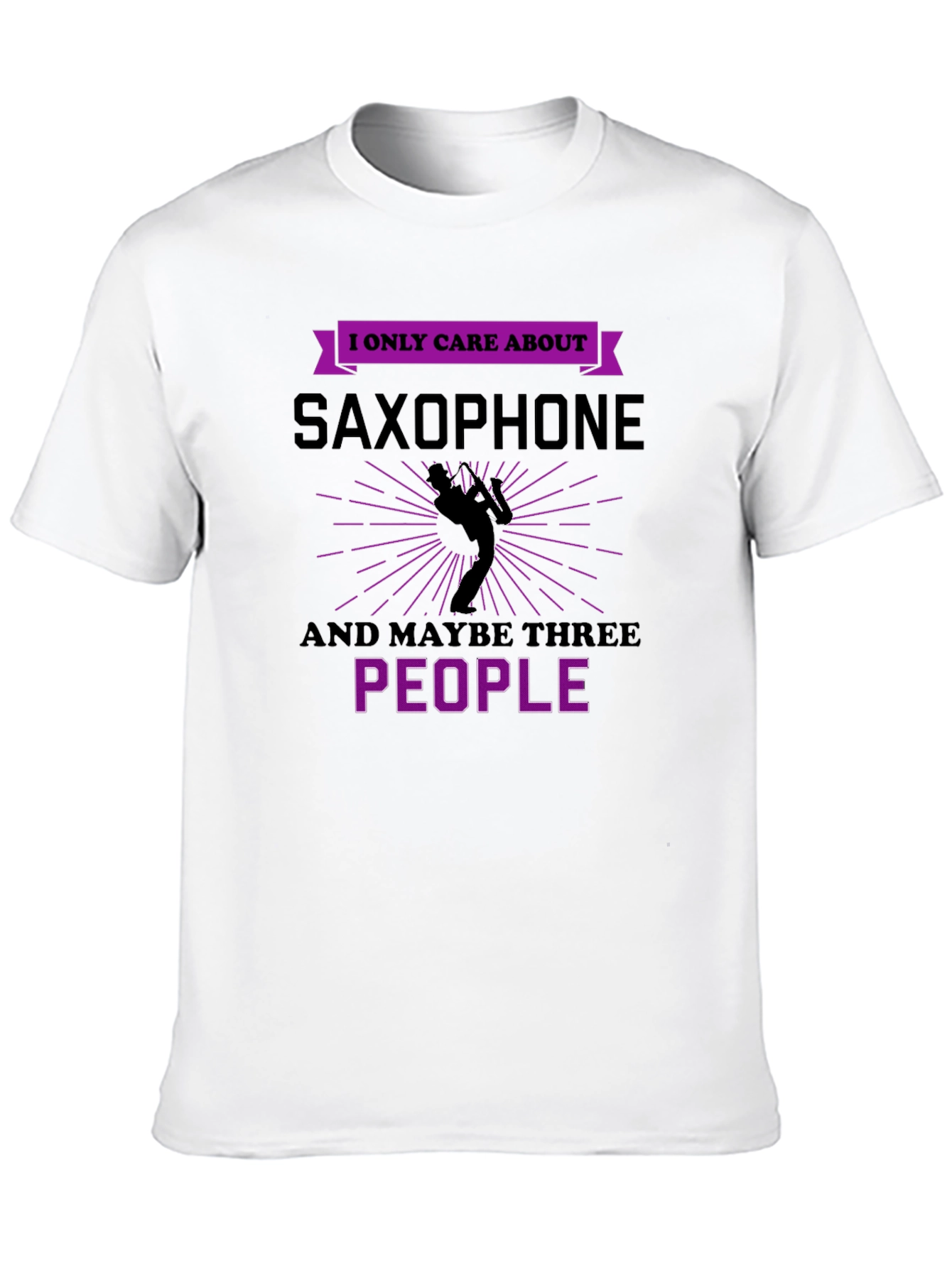 Black Saxophone Lover T-Shirt - I Only Care About Saxophone and Maybe Three People view 10