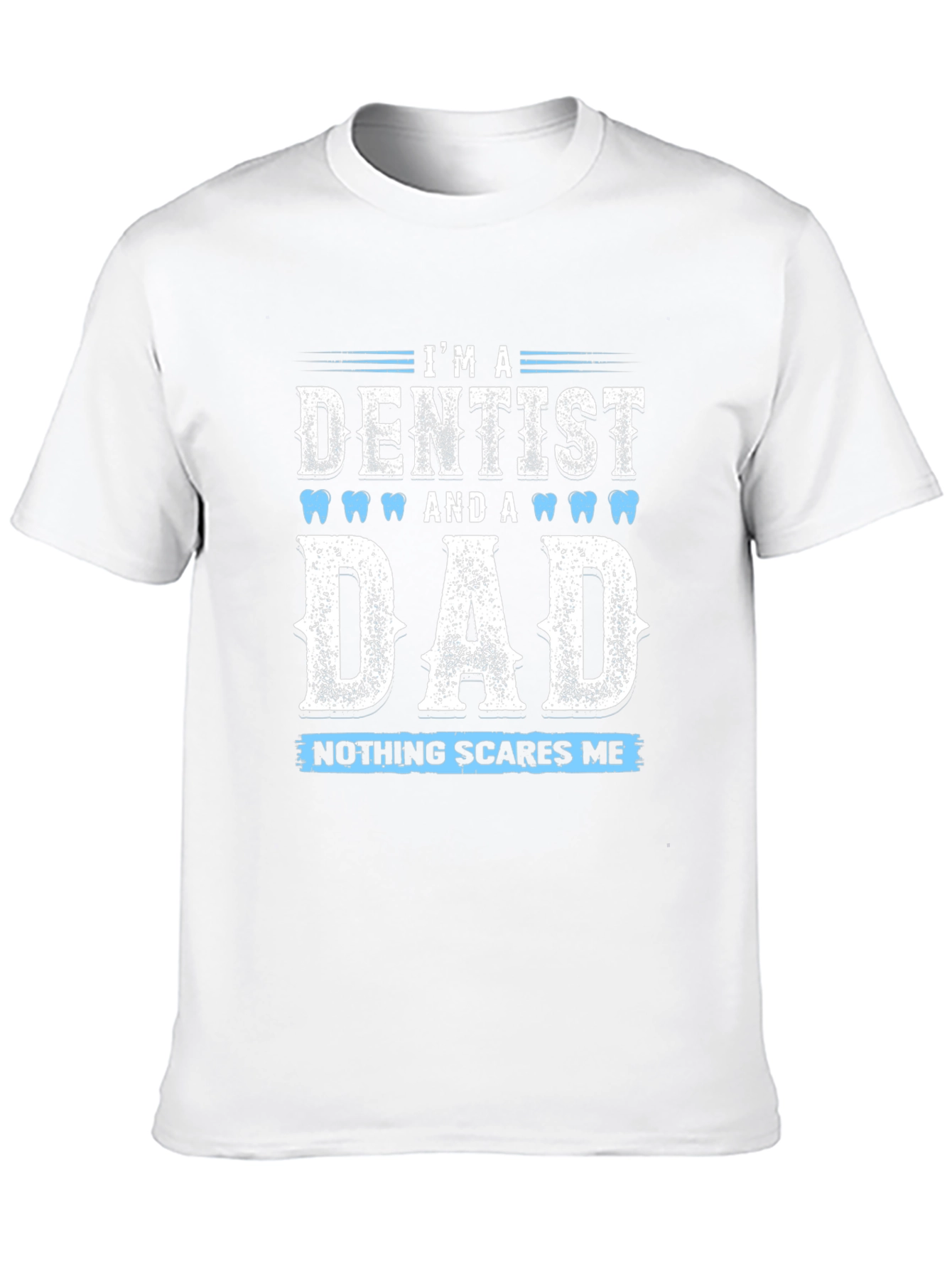 Black Dentist Dad Graphic T-Shirt - Nothing Scares Me view 10