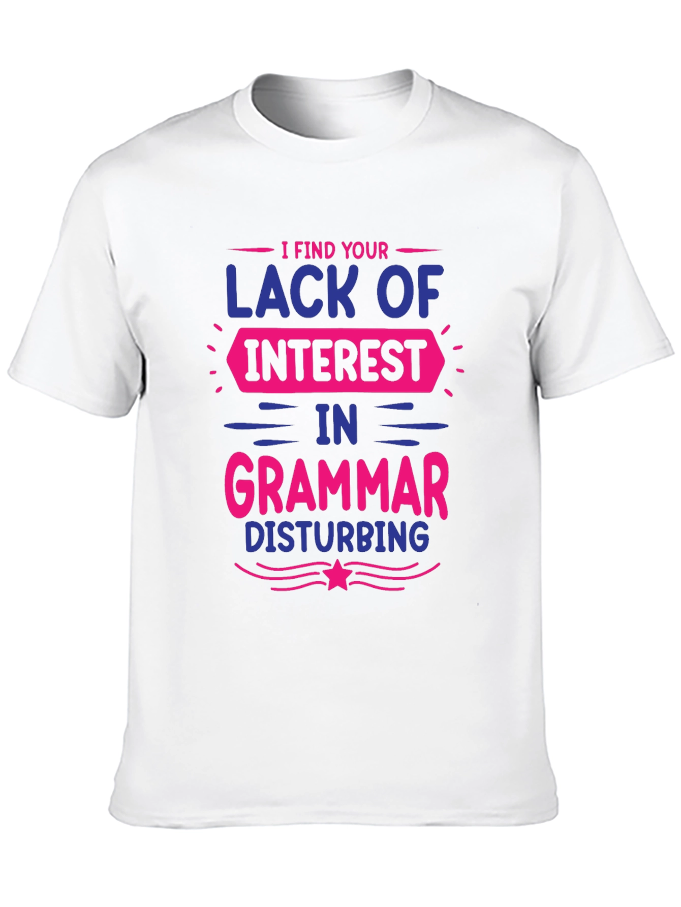 Black Funny Grammar Graphic T-Shirt - Lack of Interest Disturbing Tee view 10