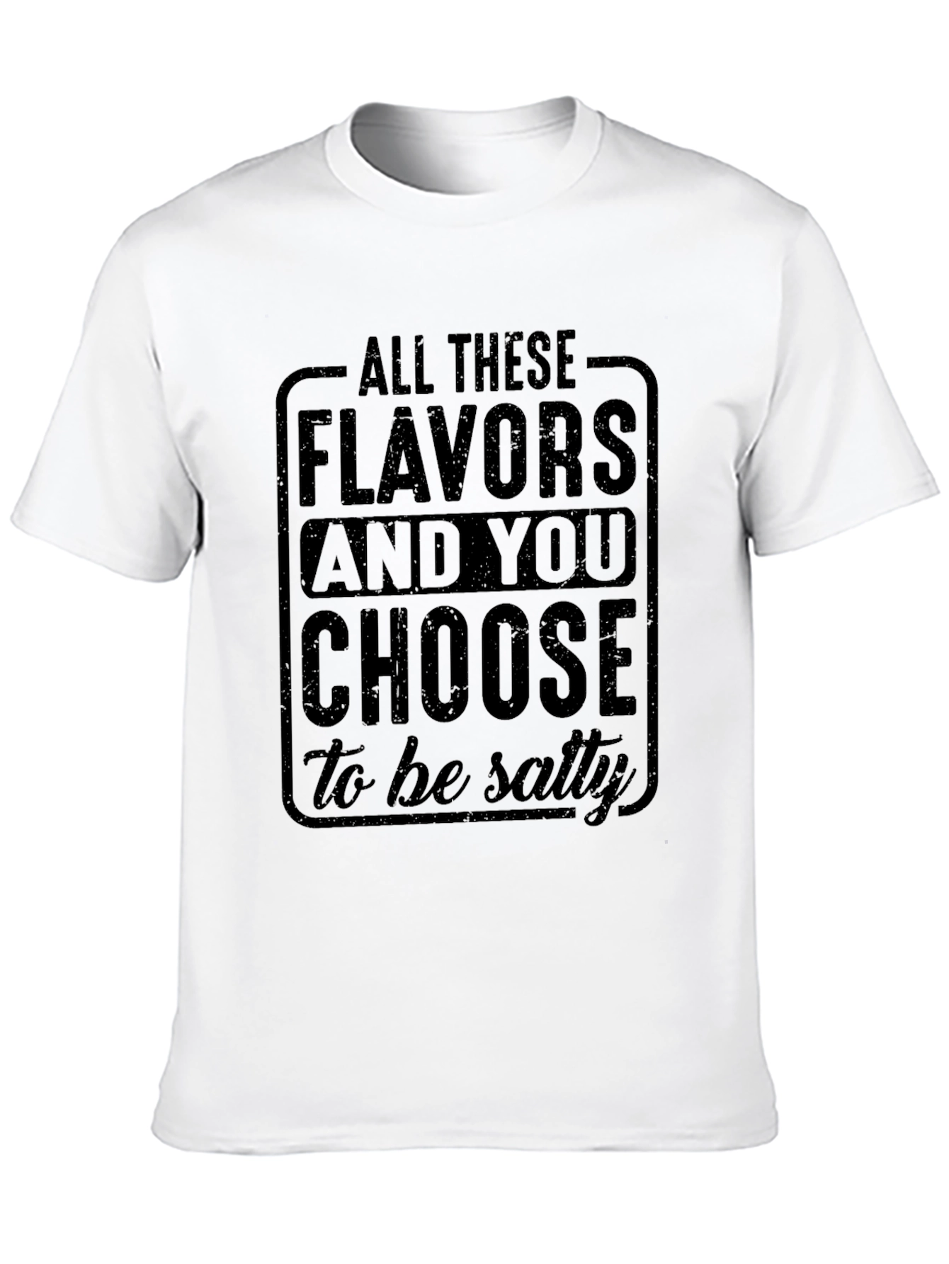 Black Salty Humor T-Shirt: Choose Flavors, Not Salt! view 10