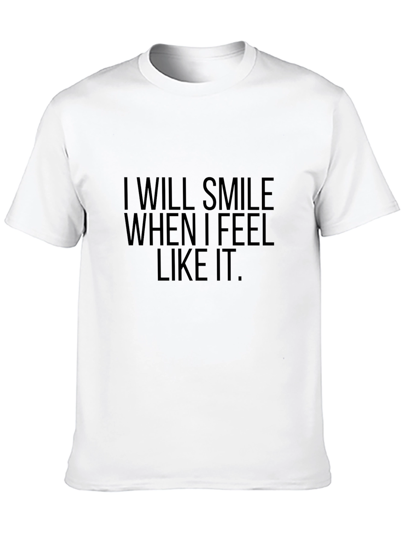 Black Sarcastic Tee: "I Will Smile When I Feel Like It" view 10