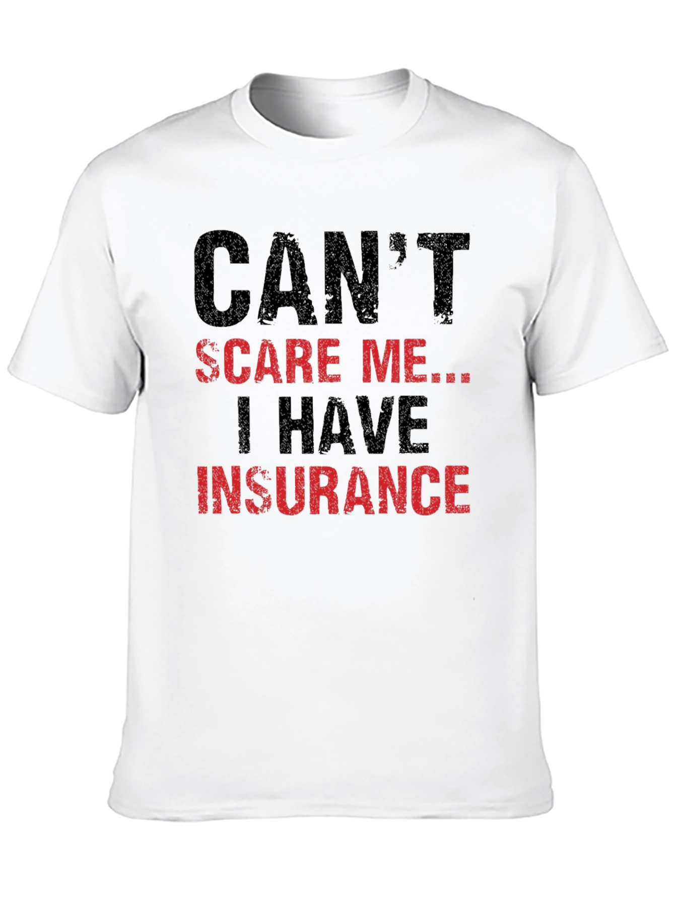 Black Can't Scare Me I Have Insurance Graphic T-Shirt view 10