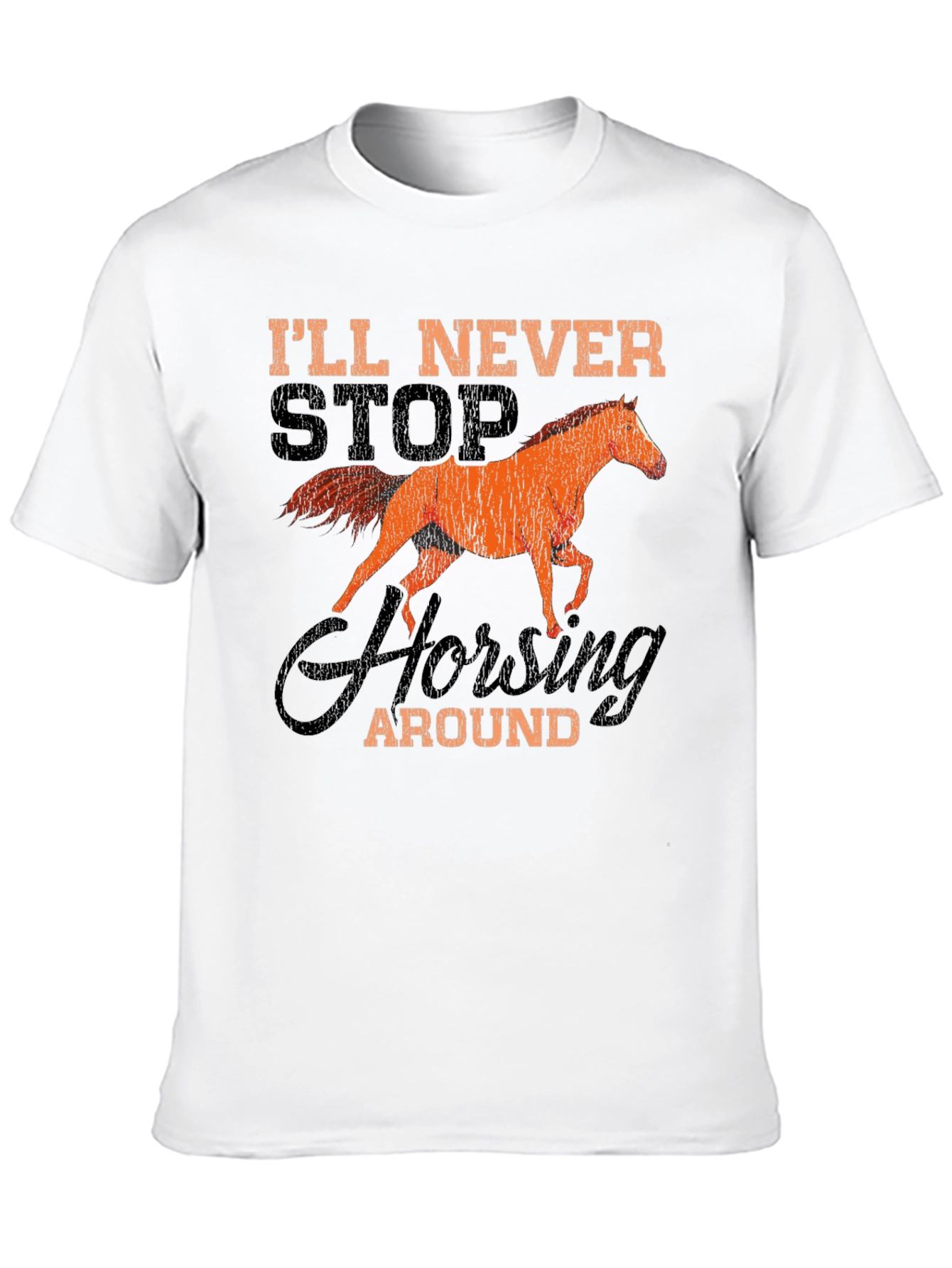 Black I'll Never Stop Horsing Around T-Shirt view 10