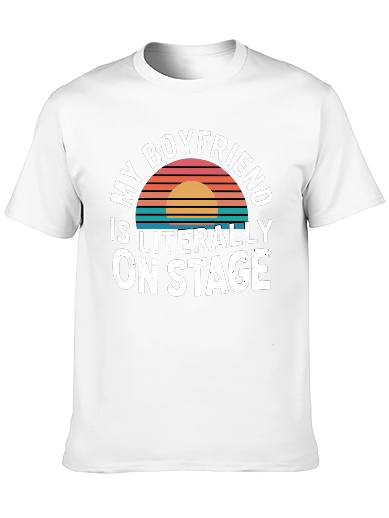 Black My Boyfriend Is Literally On Stage - Funny T-Shirt view 10