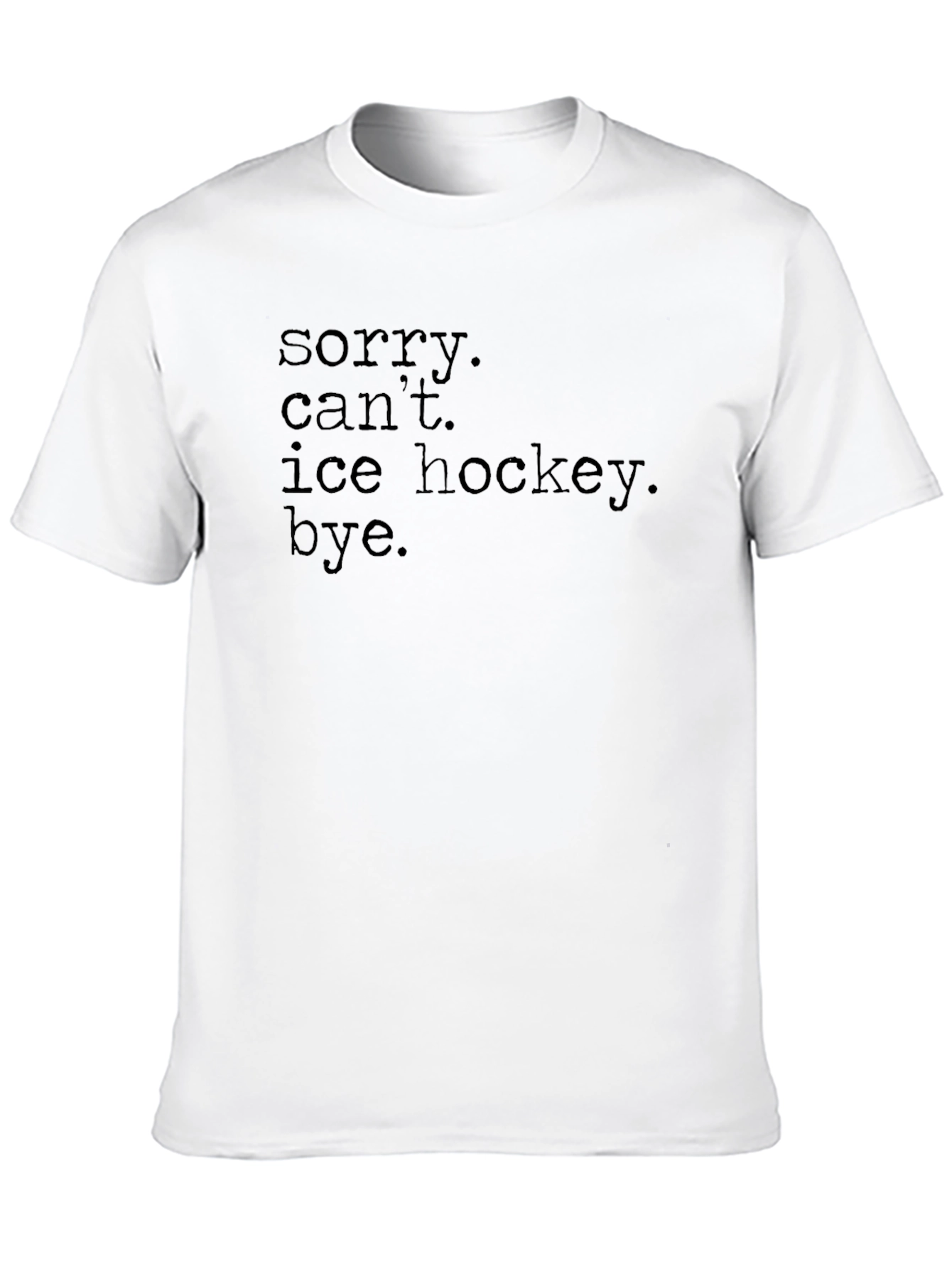 Black Sorry, Can't, Ice Hockey, Bye. Graphic Tee view 10