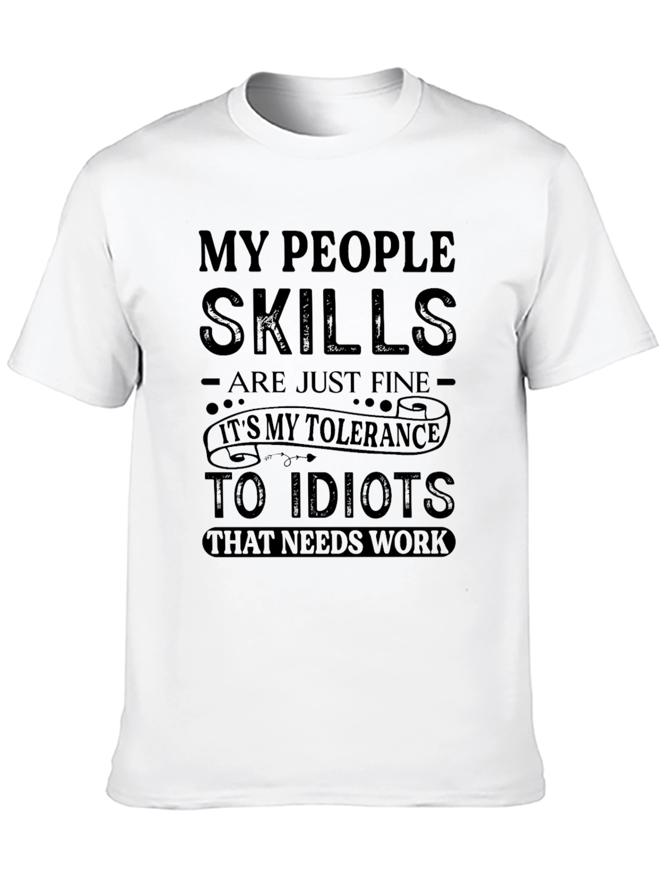 Black My People Skills T-Shirt - Tolerance to Idiots Funny Tee view 10