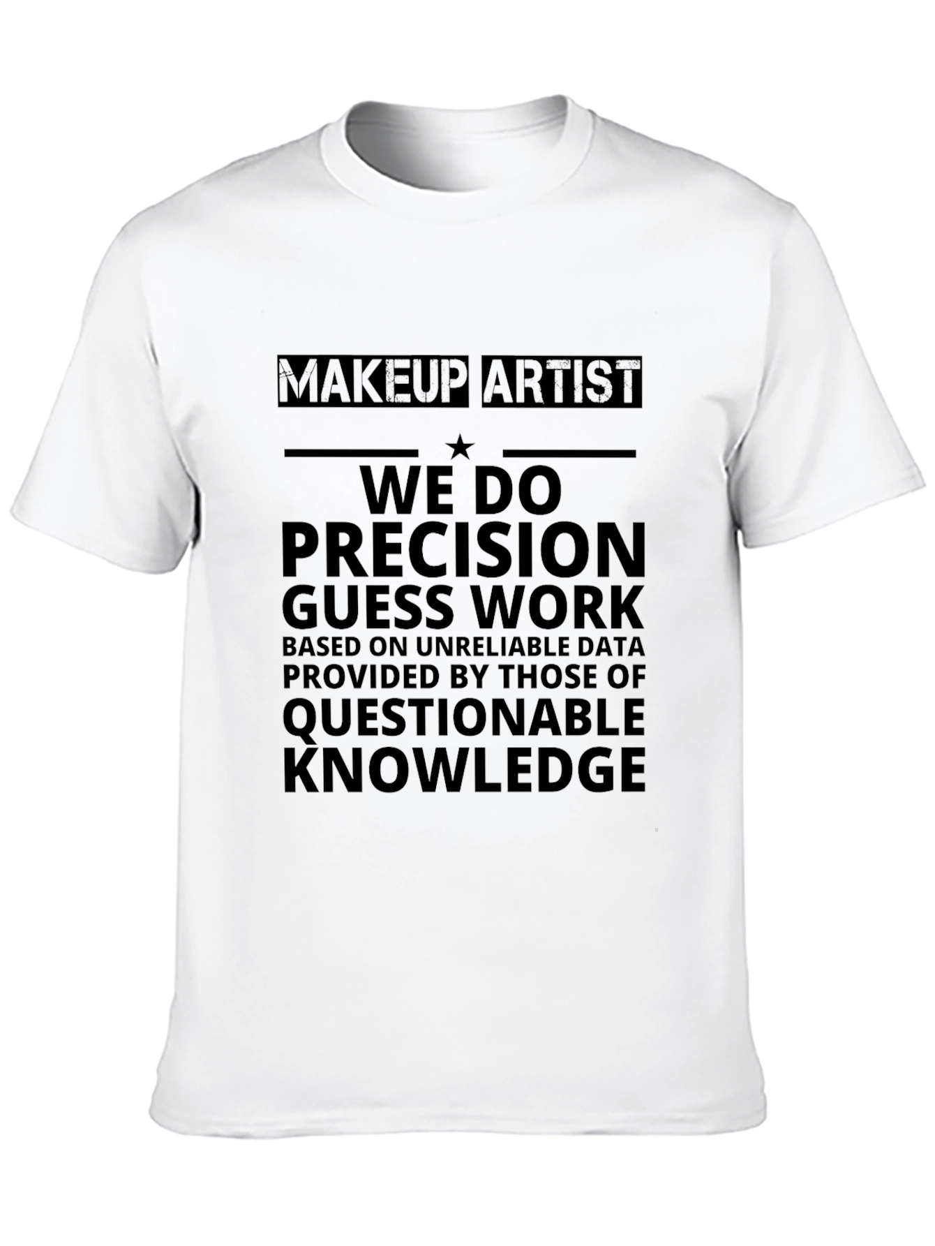 Black Makeup Artist Precision Guesswork Black T-Shirt view 10