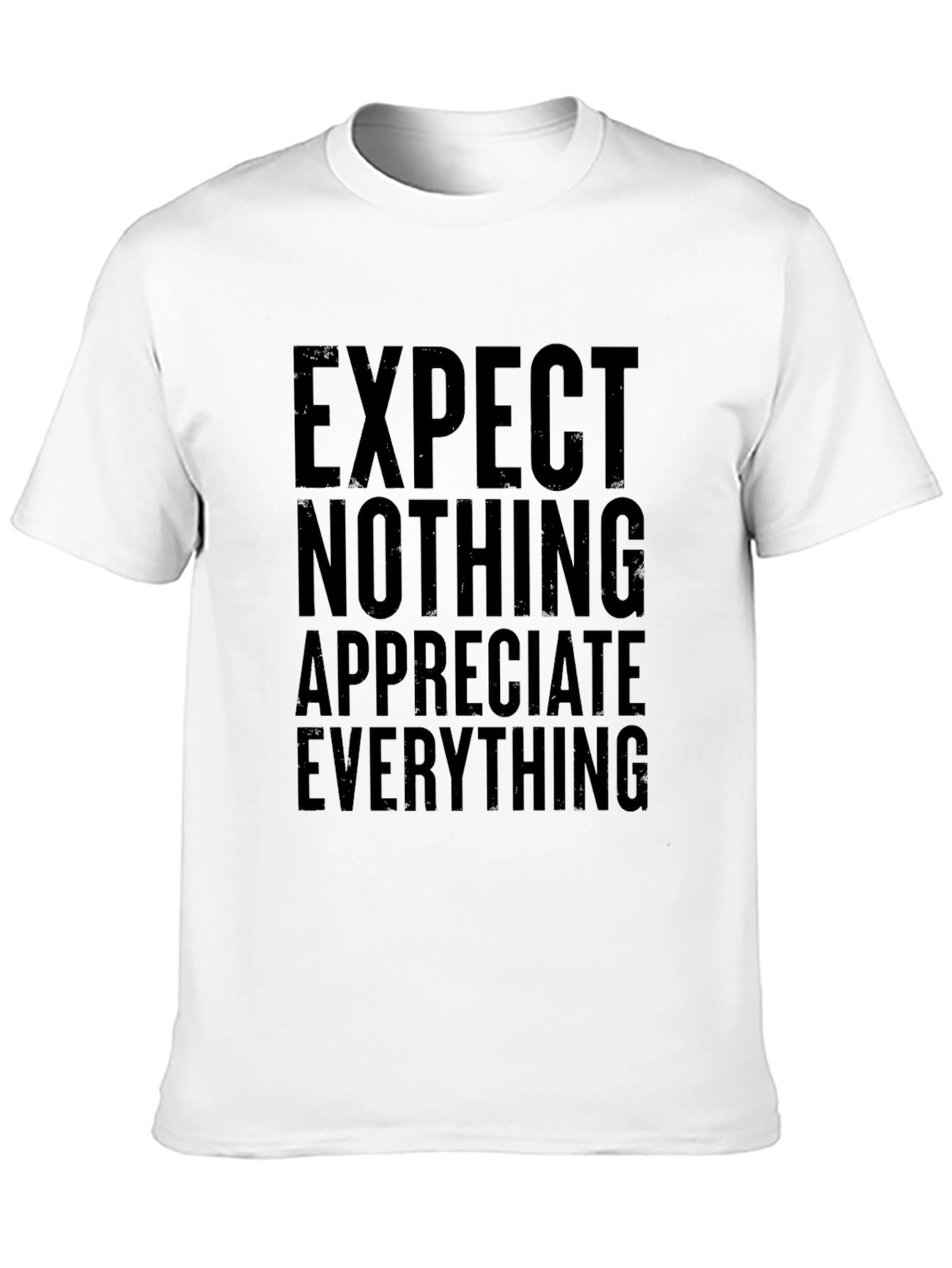 Black Inspirational T-Shirt: Expect Nothing, Appreciate Everything - Black view 10