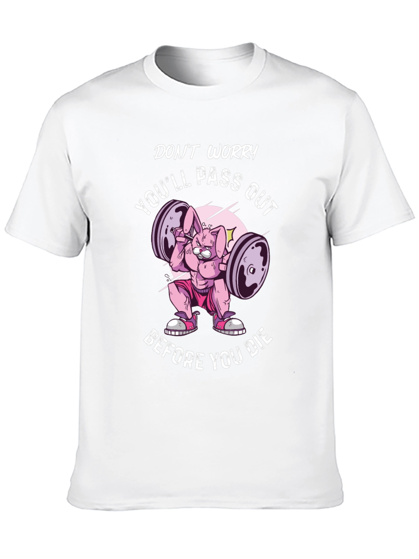 Don't Worry You'll Pass Out T-Shirt - 10