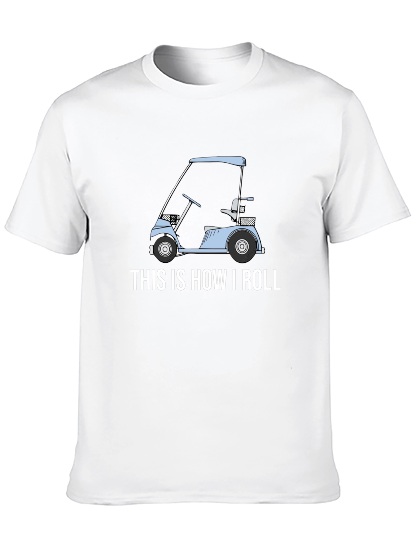Black This Is How I Roll Golf Cart T-Shirt view 10