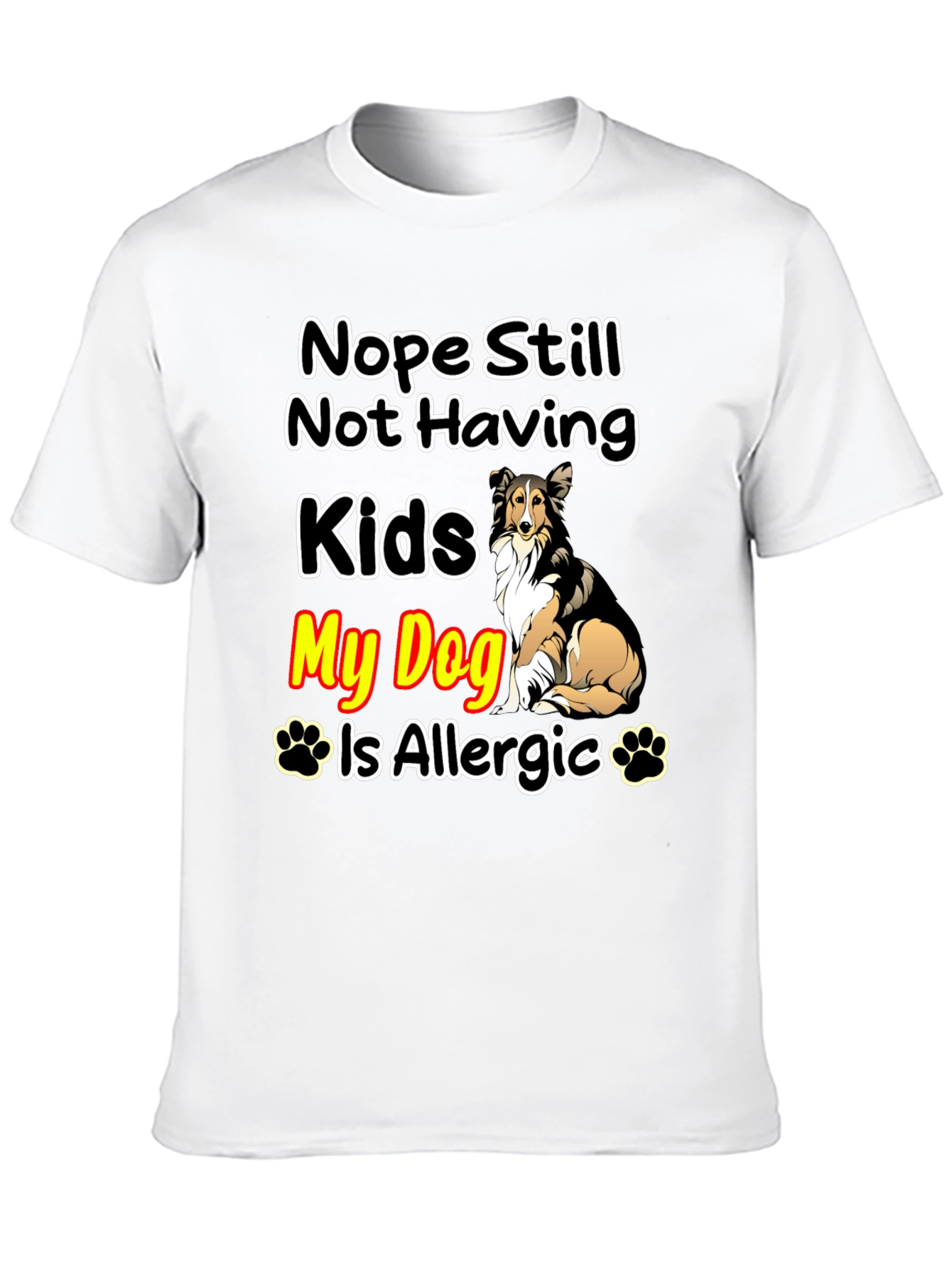 Black Nope Still Not Having Kids, My Dog Is Allergic T-Shirt view 10